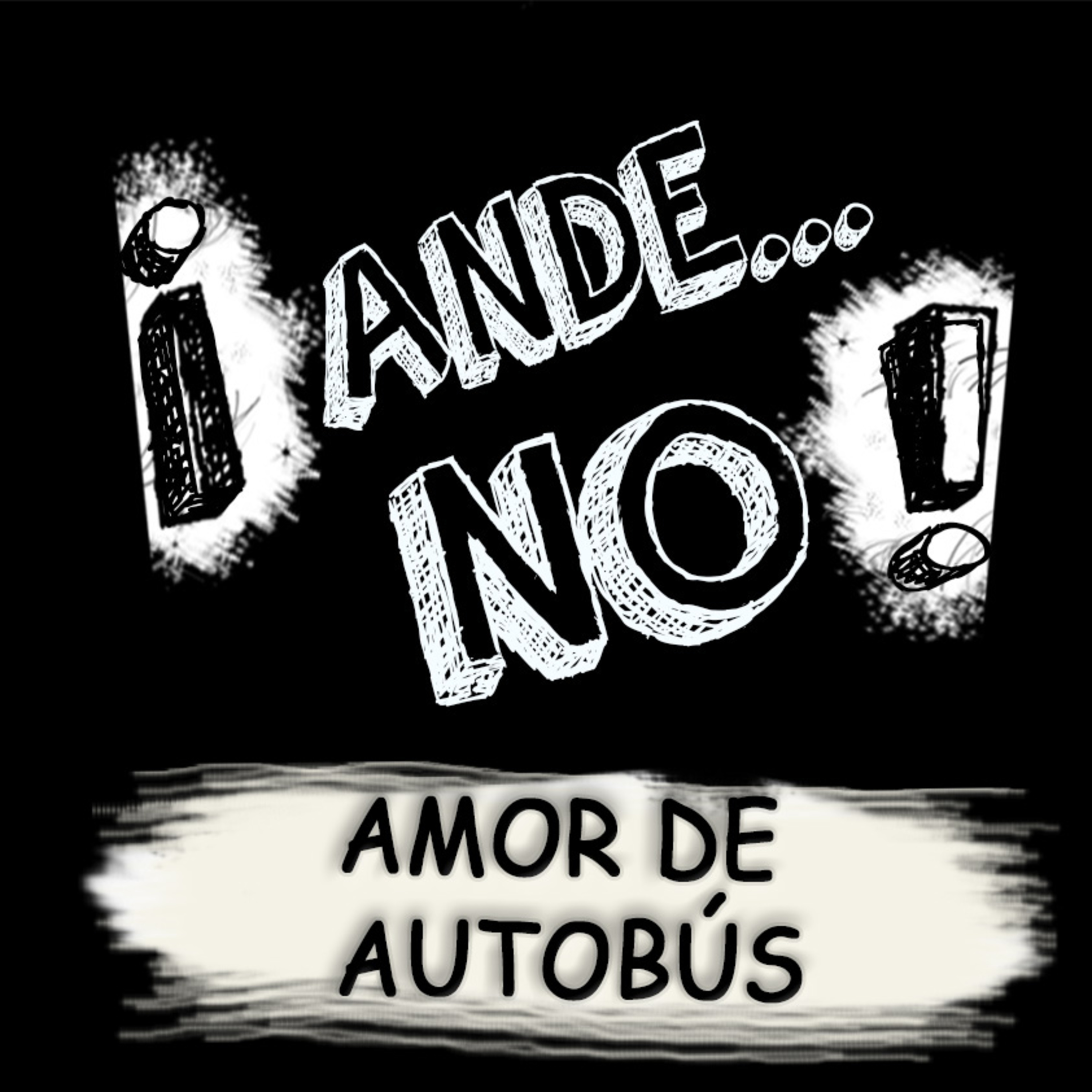 ¡ANDE...NO!