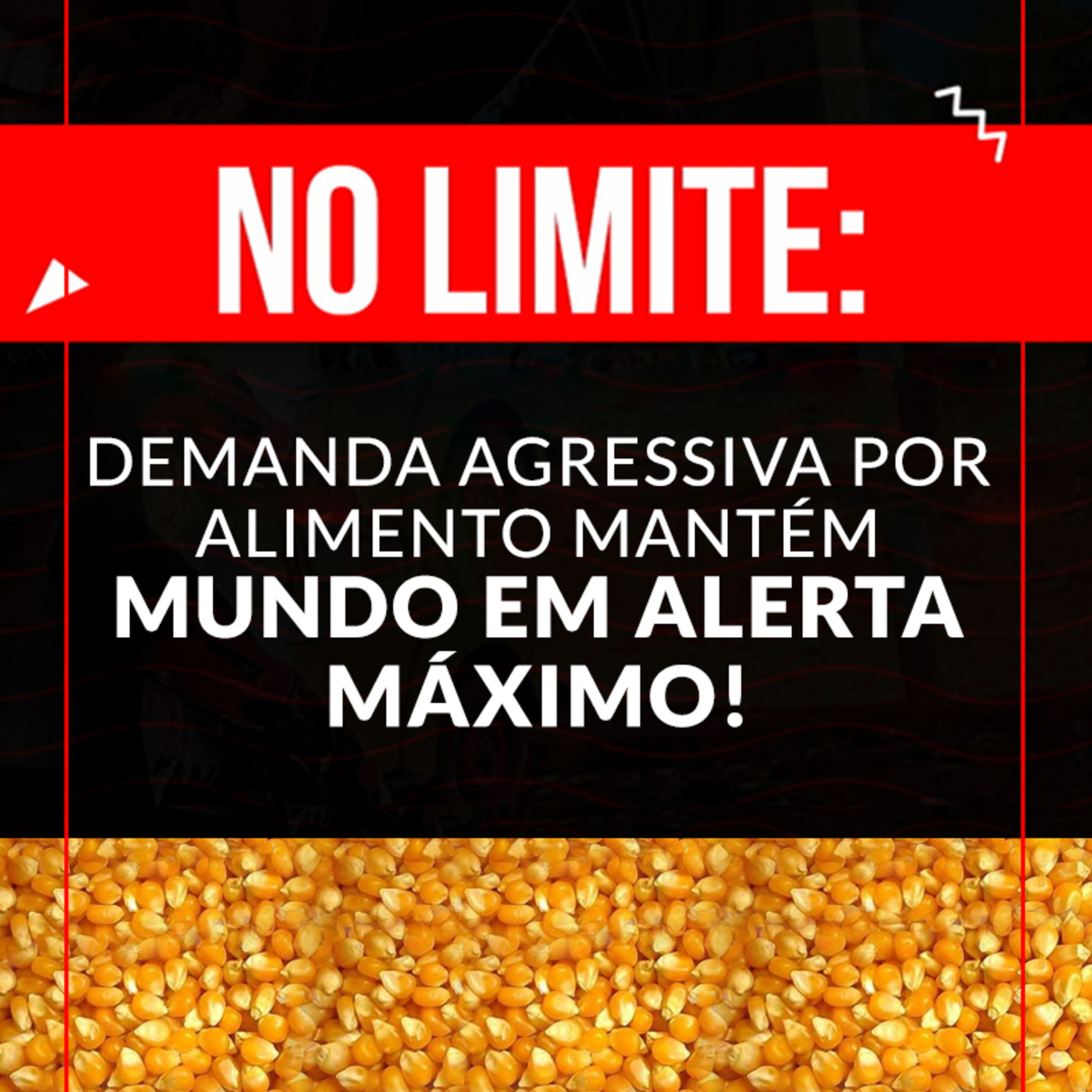 NO LIMITE: DEMANDA AGRESSIVA POR ALIMENTO MANTÉM MUNDO EM ALERTA MÁXIMO! episode artwork