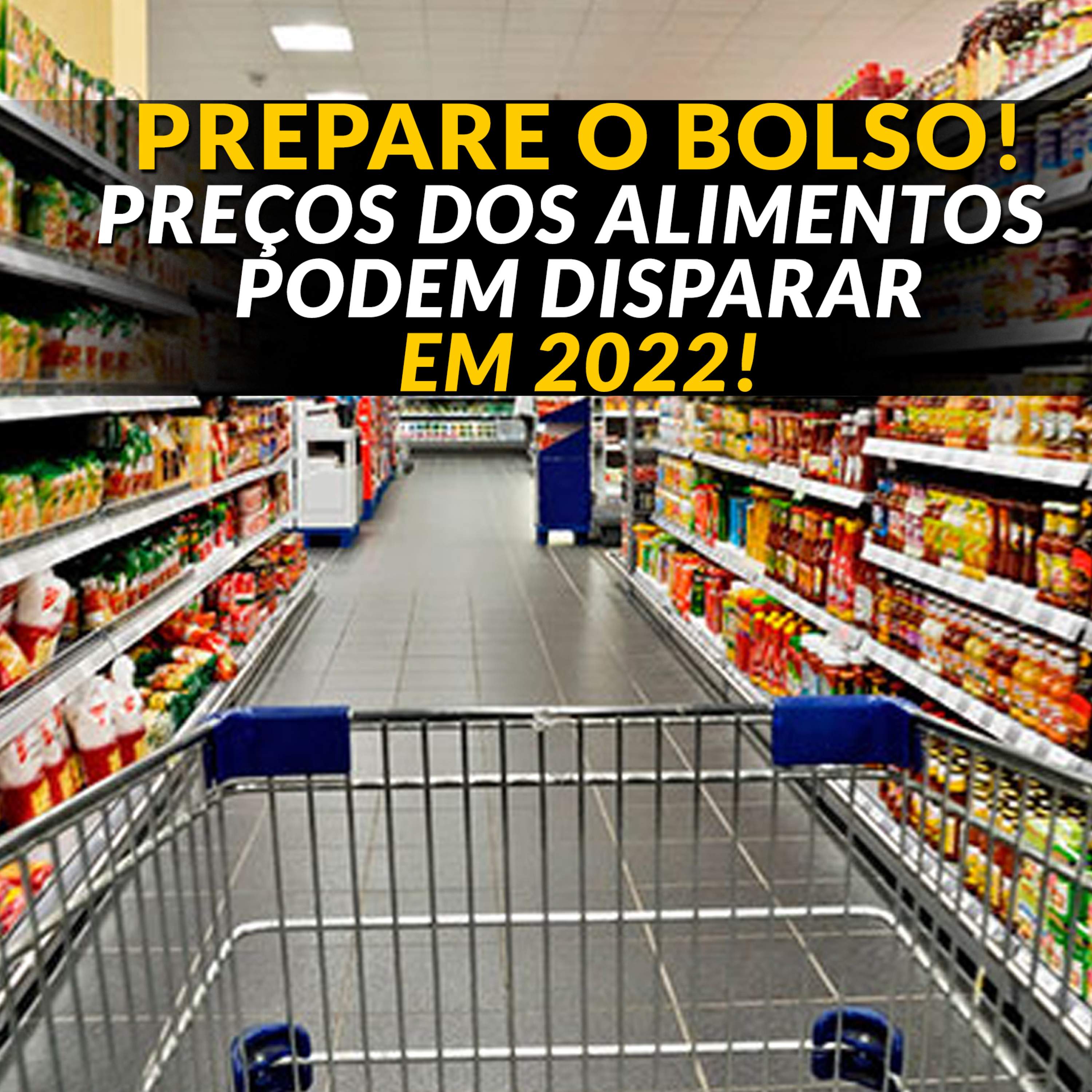 PREPARE O BOLSO! PREÇOS DOS ALIMENTOS PODEM DISPARAR EM 2022! episode artwork