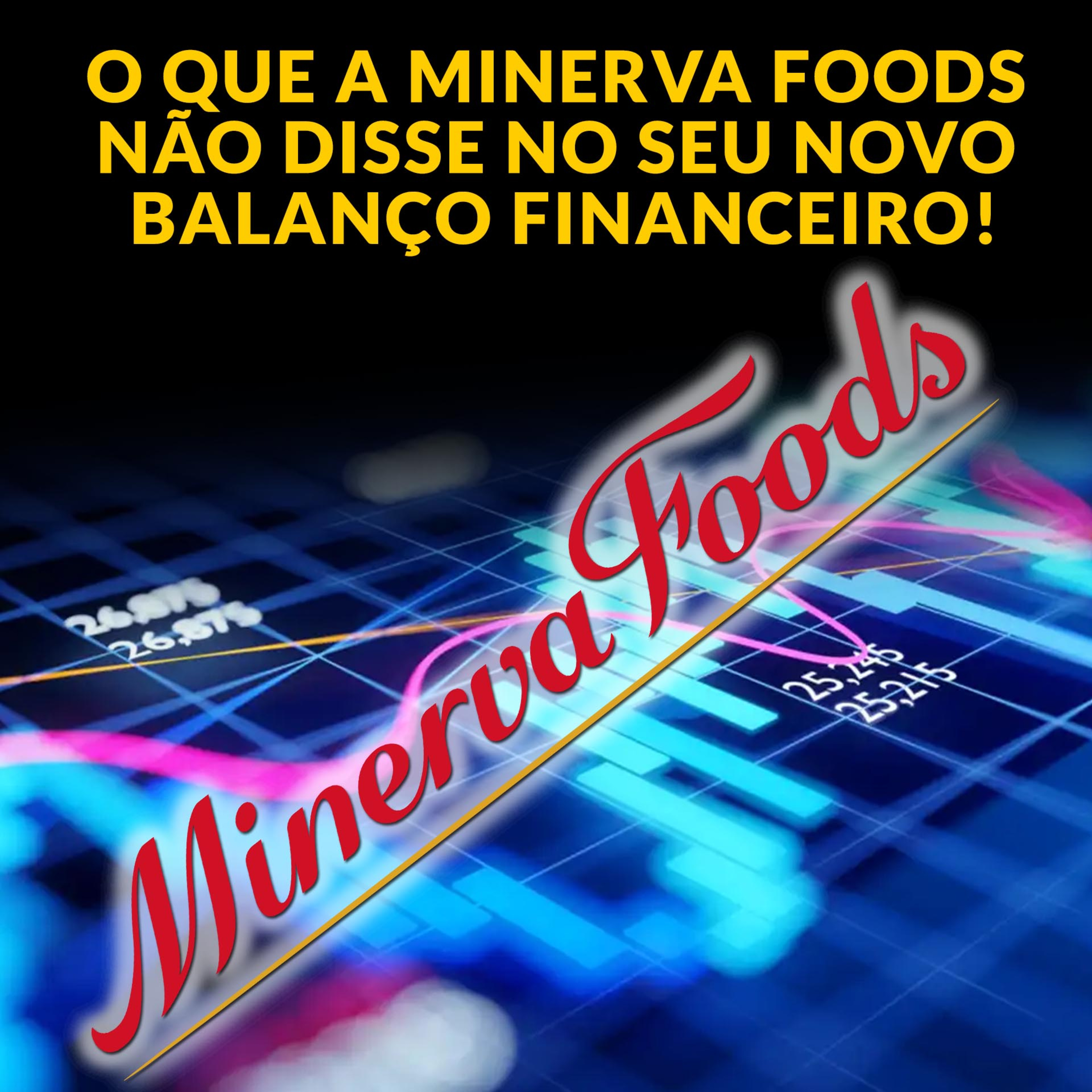 O QUE A MINERVA FOODS NÃO DISSE NO SEU NOVO BALANÇO FINANCEIRO! episode artwork