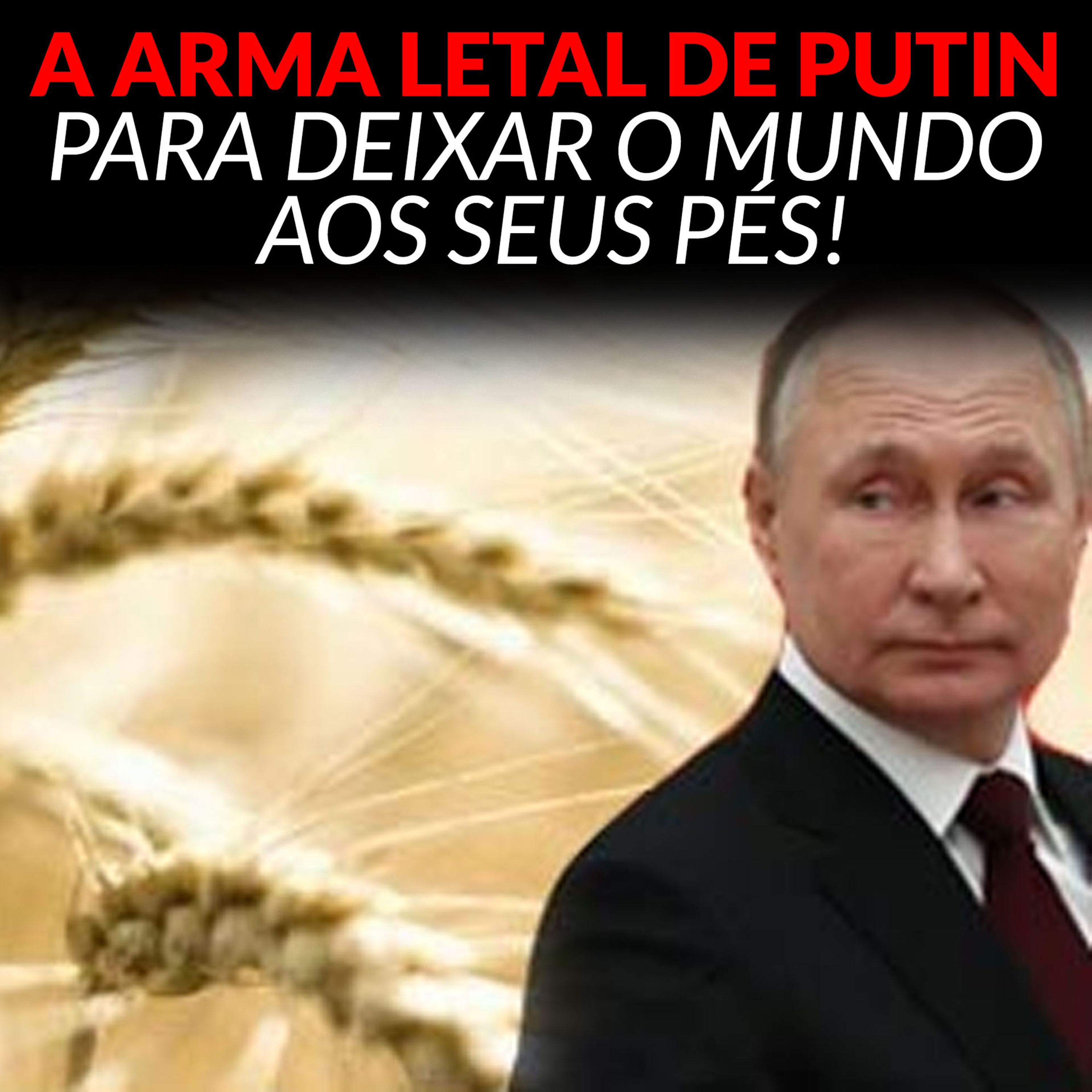 A ARMA LETAL DE PUTIN PARA DEIXAR O MUNDO AOS SEUS PÉS! episode artwork