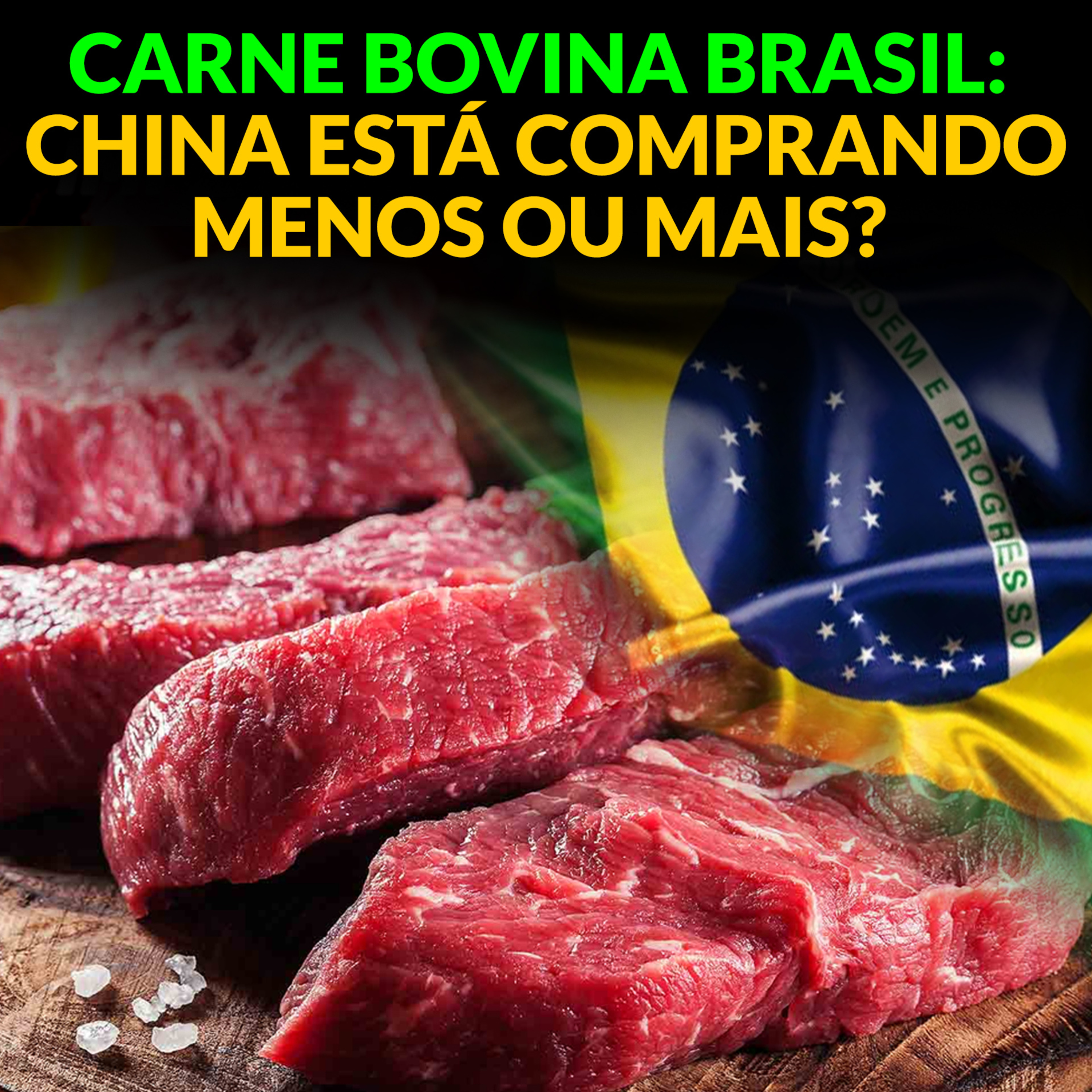 CARNE BOVINA BRASIL: CHINA ESTÁ COMPRANDO MENOS OU MAIS?