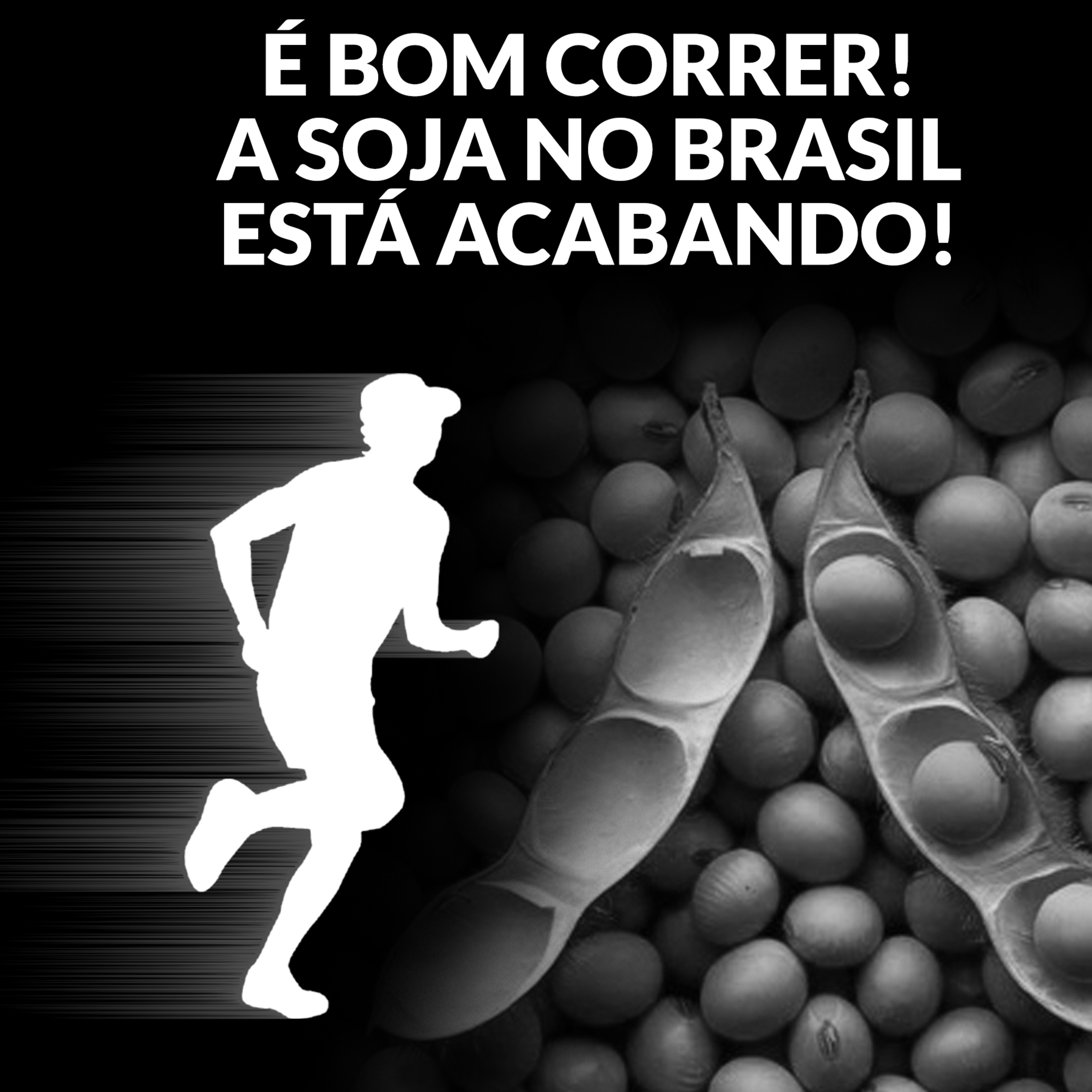 É MELHOR CORRER! A SOJA NO BRASIL ESTÁ ACABANDO! episode artwork