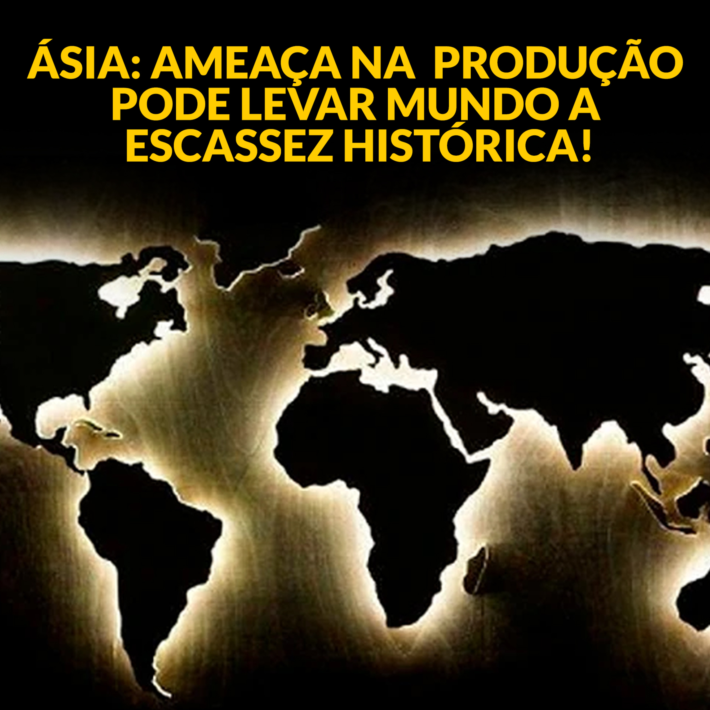 ÁSIA: AMEAÇA NA PRODUÇÃO PODE LEVAR MUNDO A ESCASSEZ HISTÓRICA! episode artwork