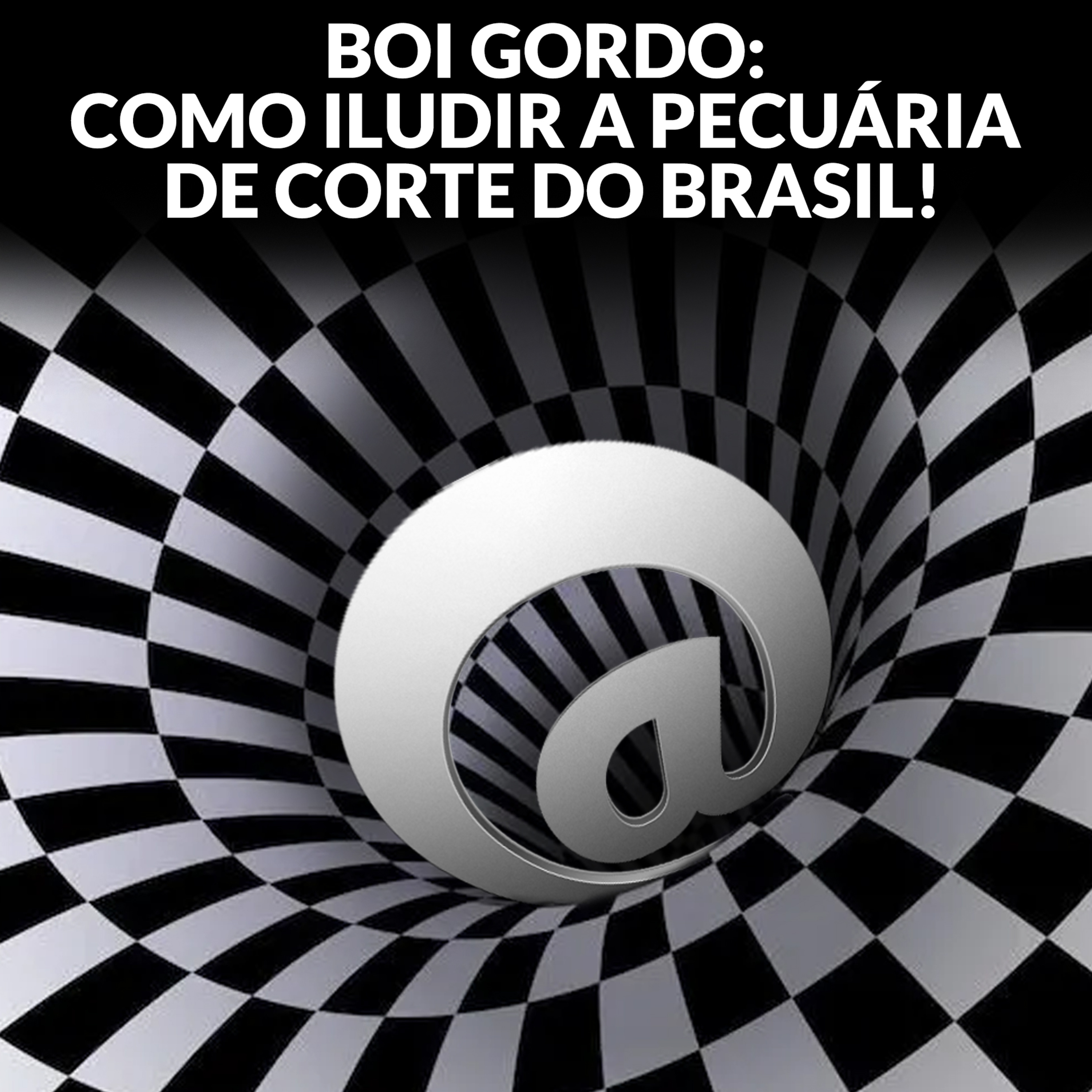 BOI GORDO: COMO ILUDIR A PECUÁRIA DE CORTE DO BRASIL! episode artwork