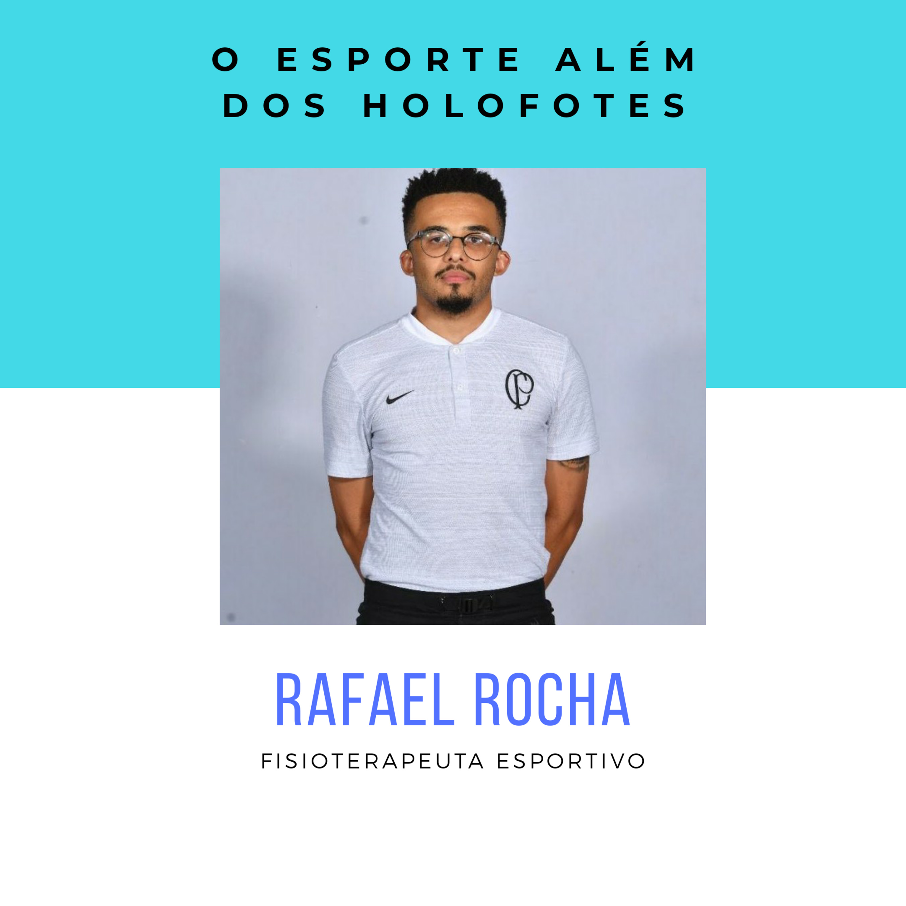 Episódio 4 - Rafael Rocha (Fisioterapeuta Esportivo)