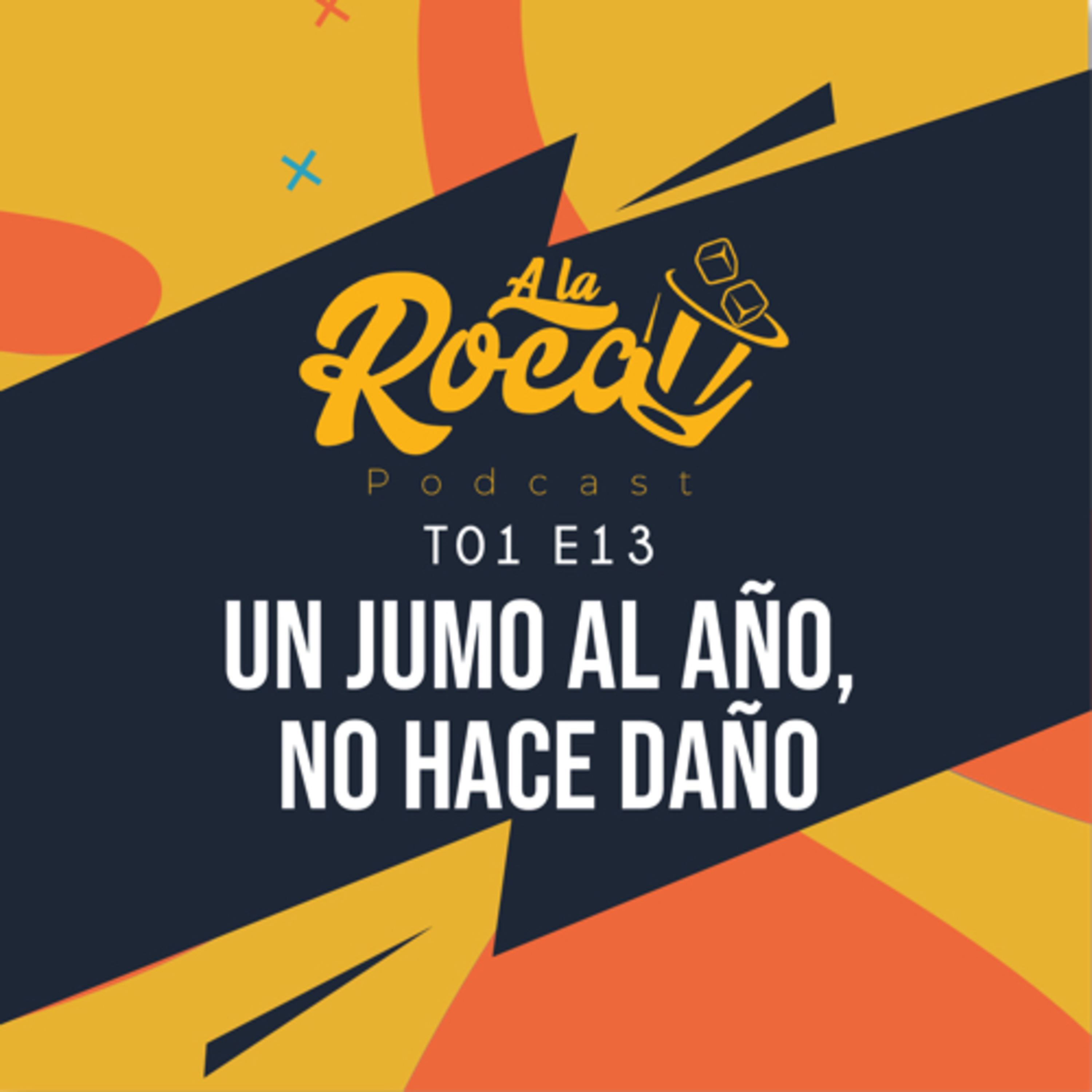 T1:E13 - Un jumo al año, no hace daño - A La Roca episode artwork