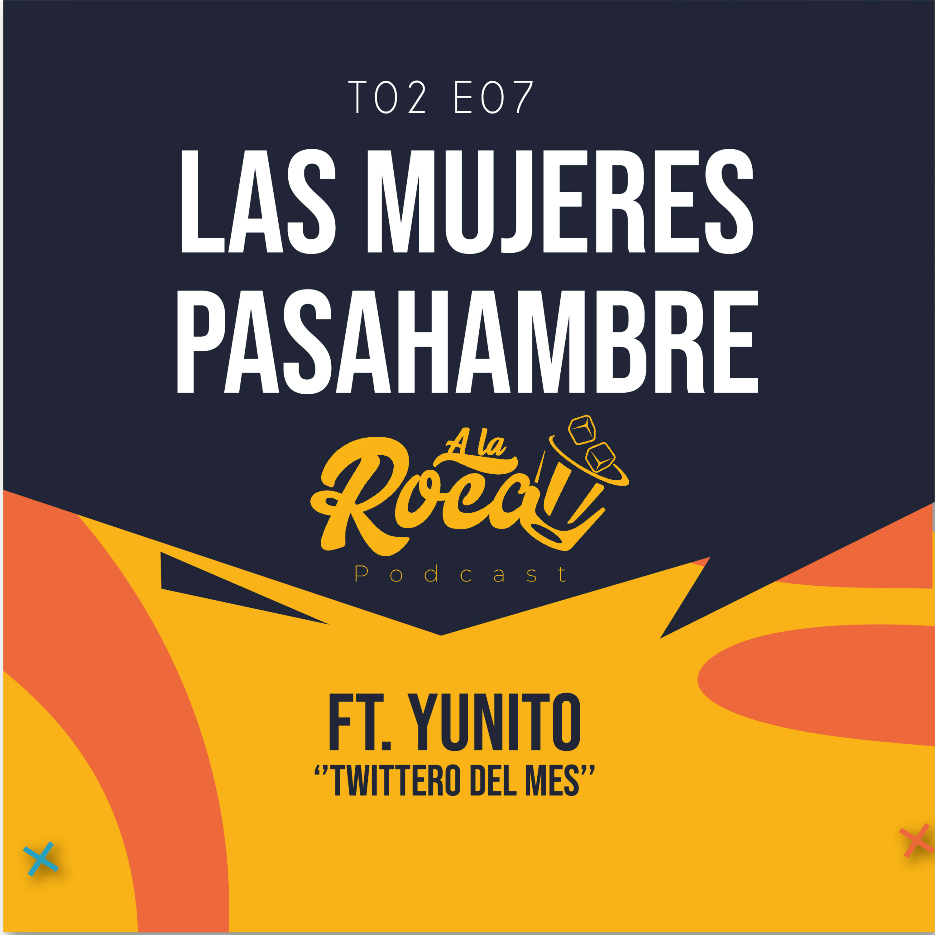 T2:E7 - Las Mujeres Pasahambre Ft. Yunito episode artwork