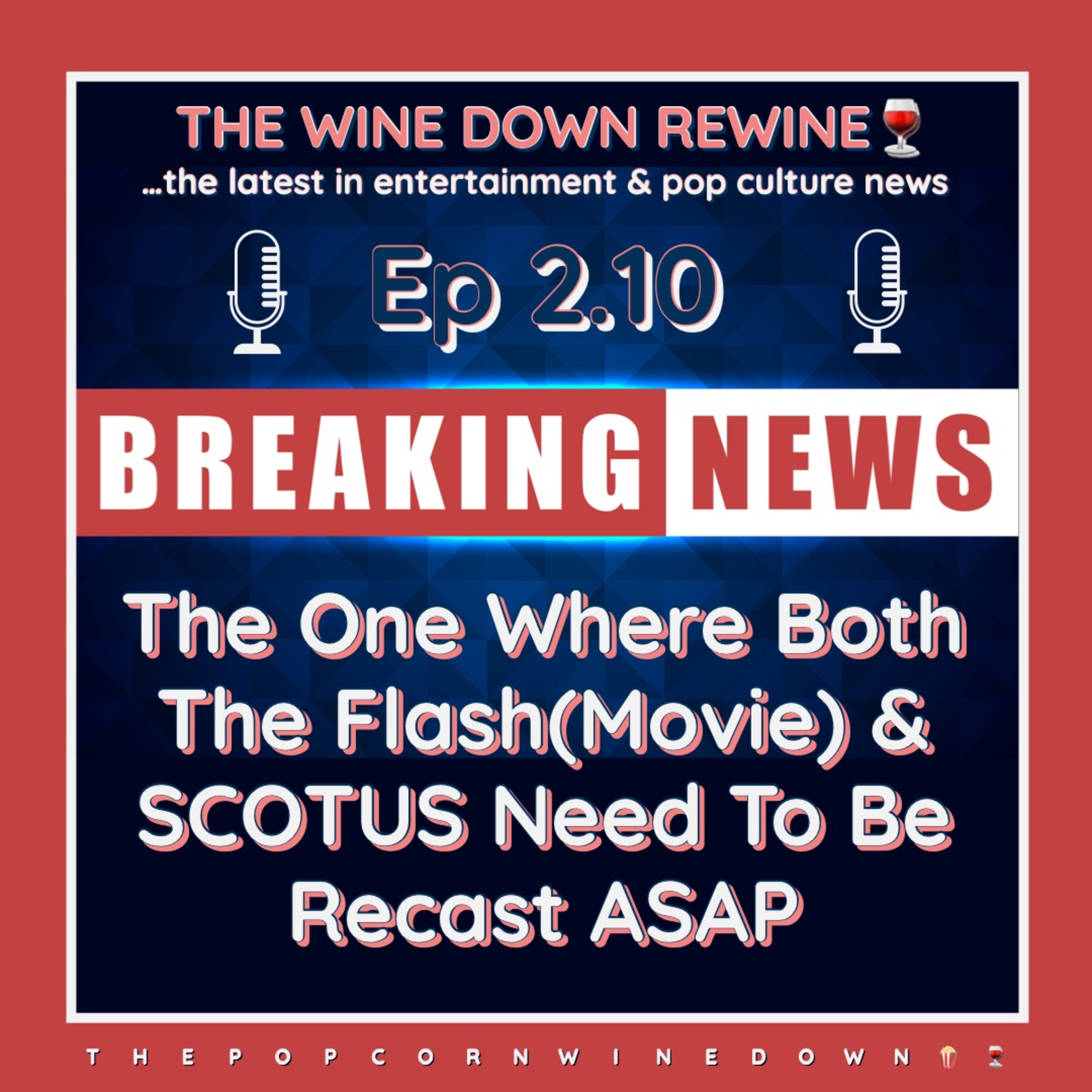 The ReWine (S02 E10) The One Where Both The Flash (Movie) & SCOTUS Need To Be ReCast ASAP episode artwork