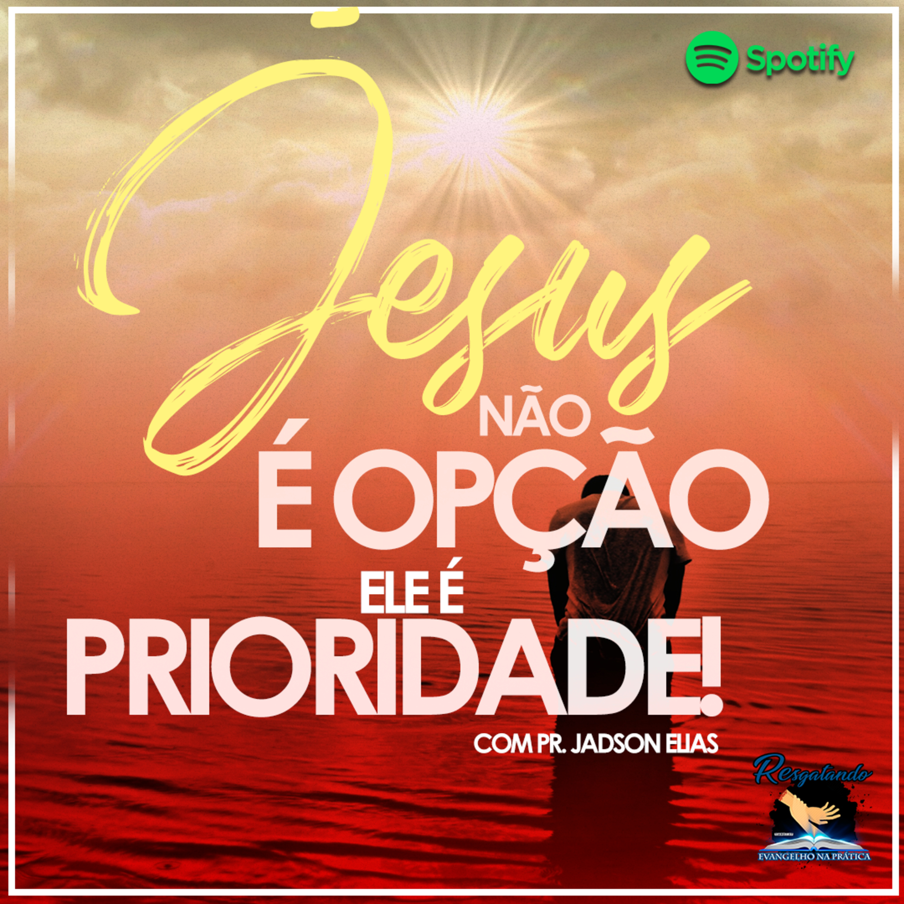 RESGATANDO O EVANGELHO NA PRÁTICA