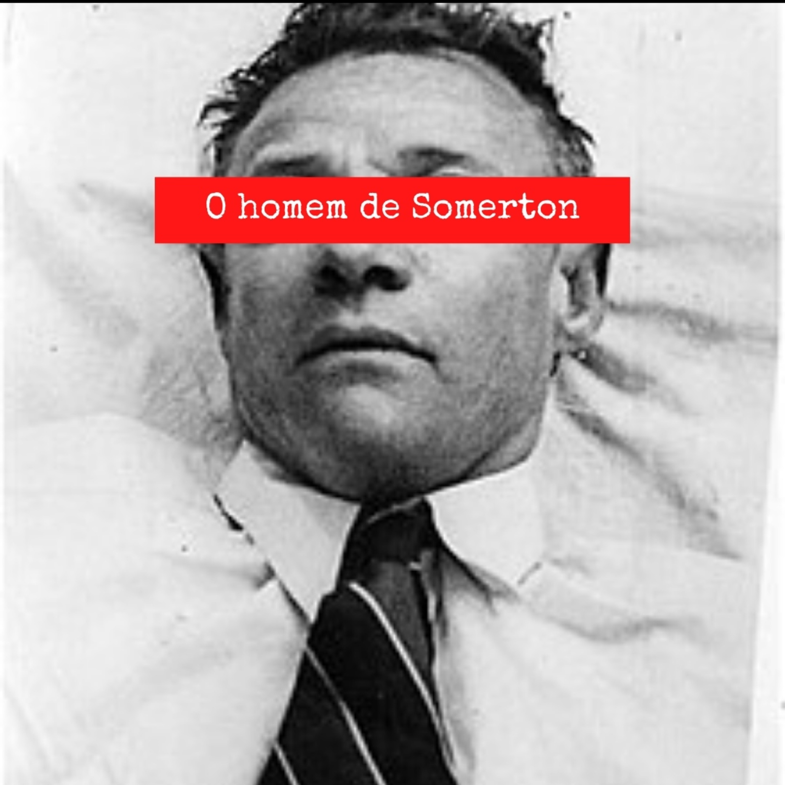 Ep.28 - O homem de Somerton