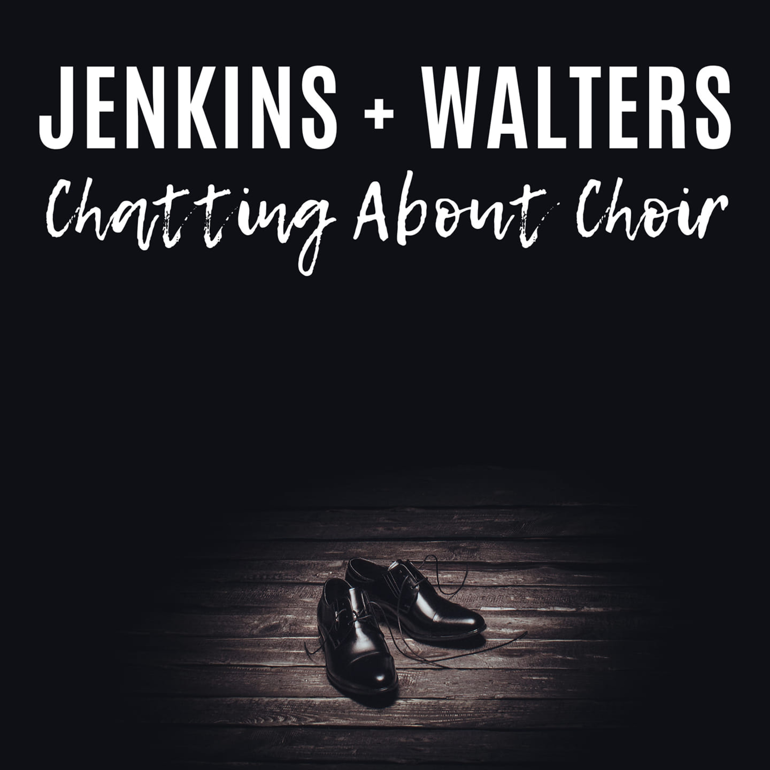 Jenkins + Walters: Chatting About Choir