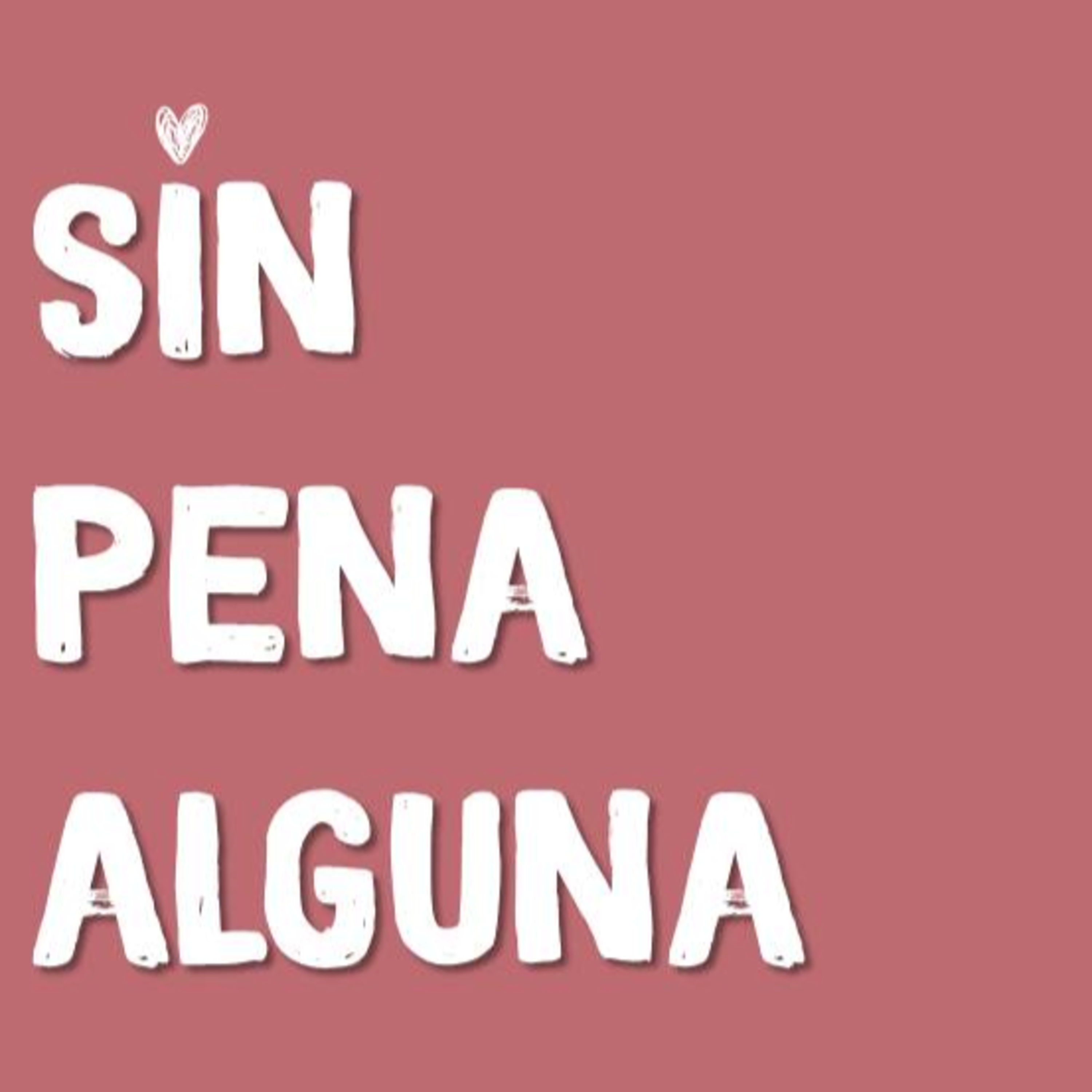 SIN PENA ALGUNA