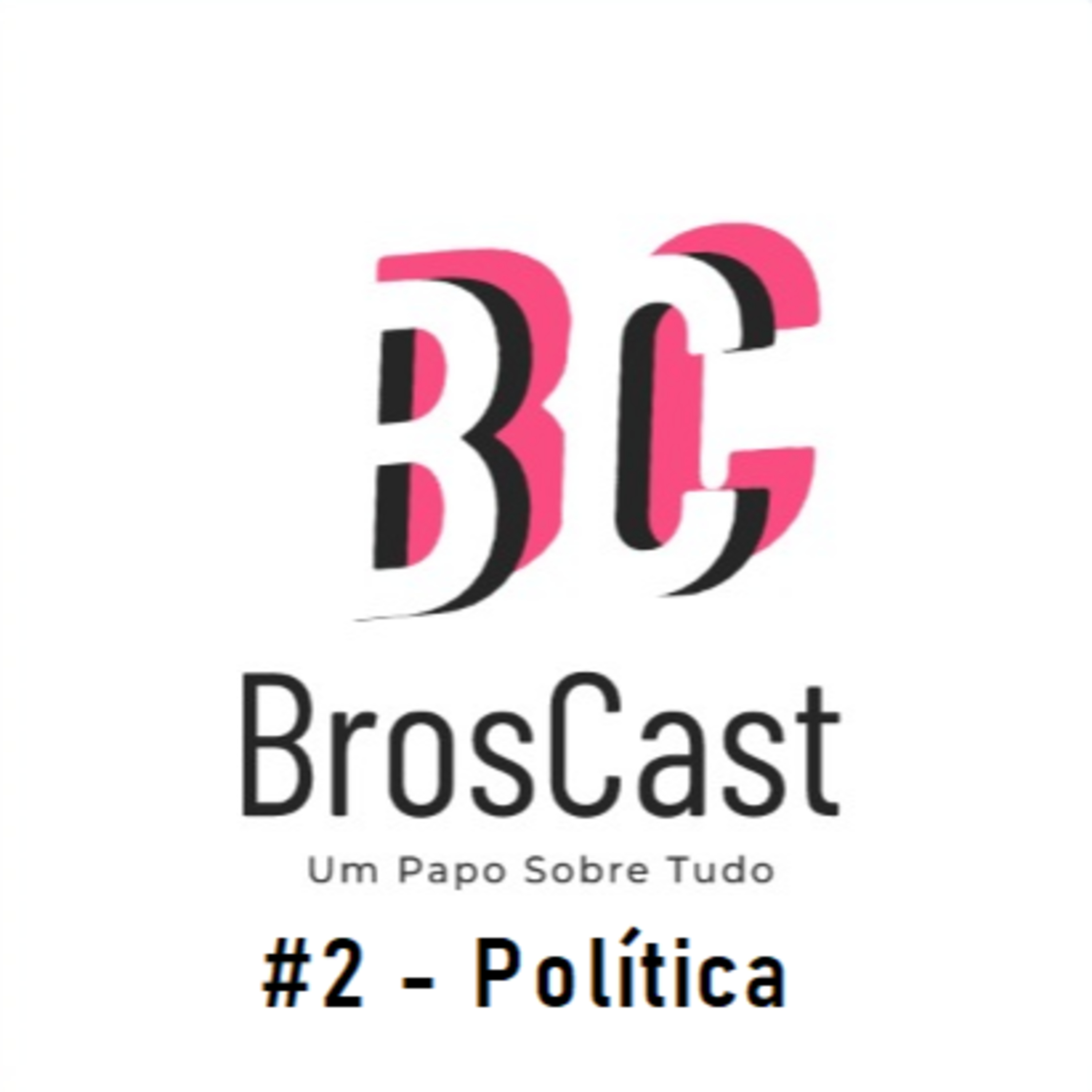 BrosCast - Um Papo sobre Tudo