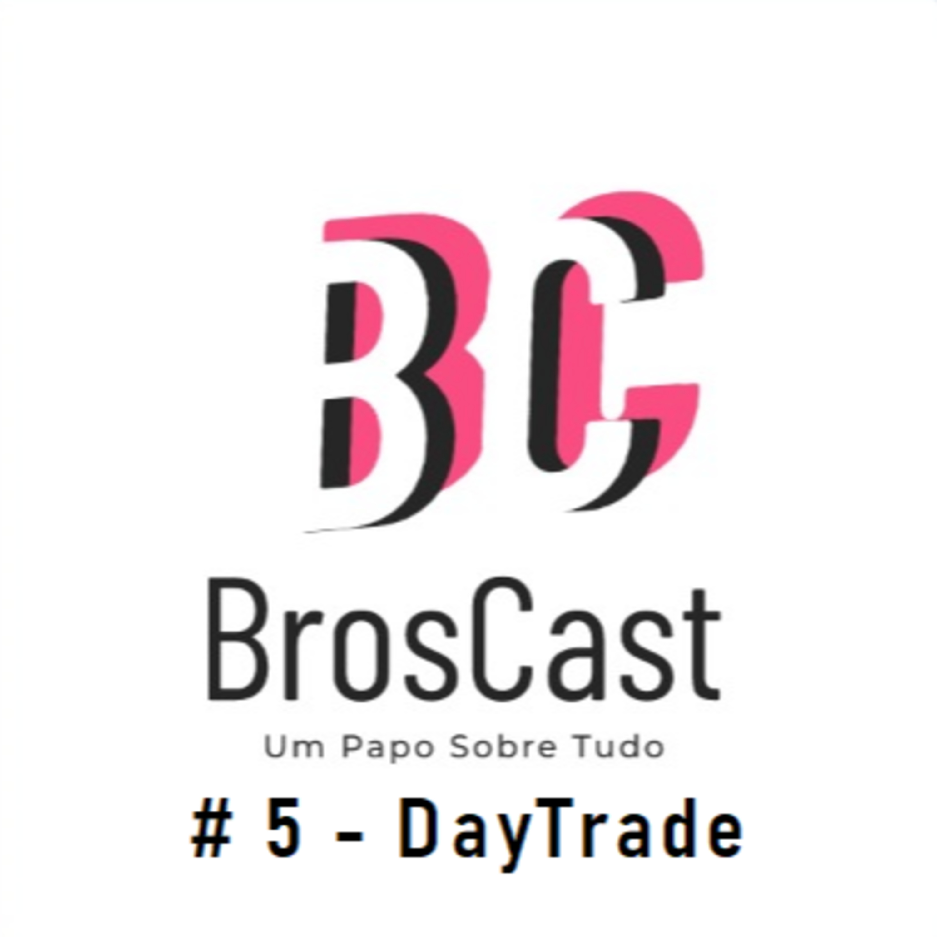 BrosCast - Um Papo sobre Tudo