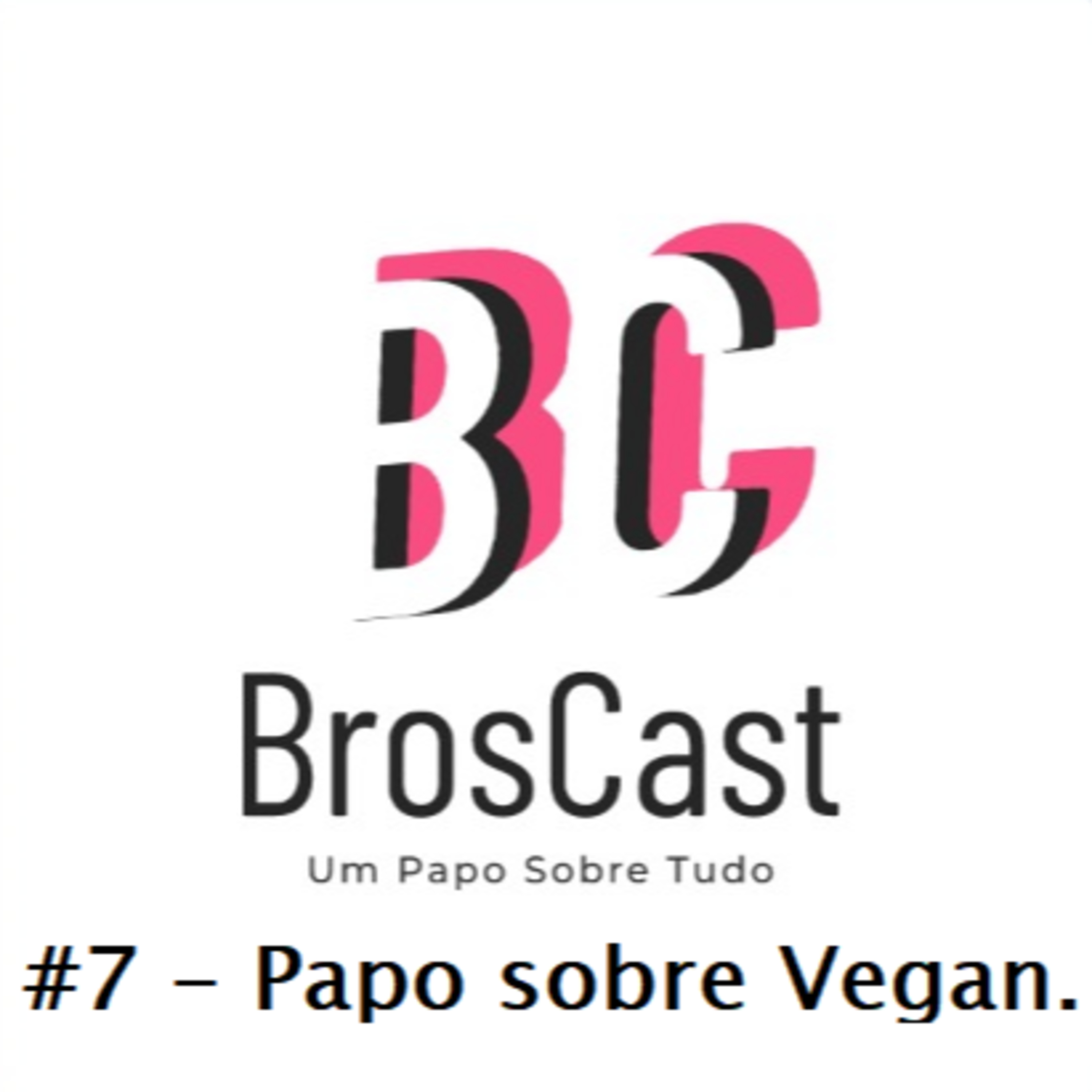 BrosCast - Um Papo sobre Tudo