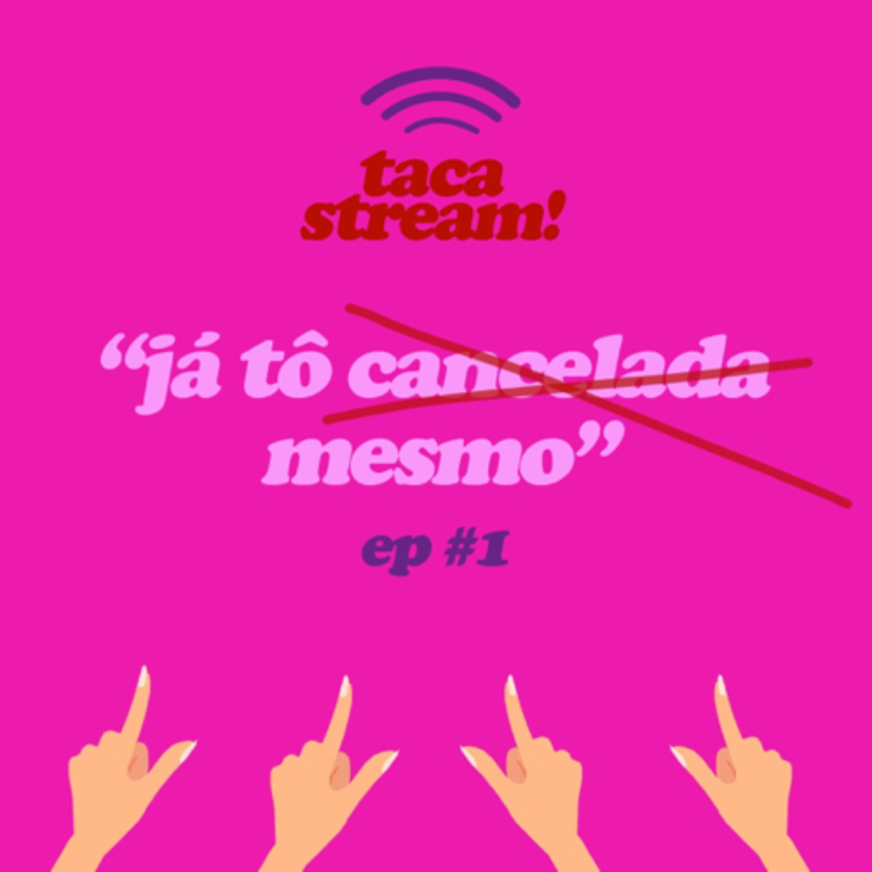 #1 - “já tô cancelada mesmo”  episode artwork