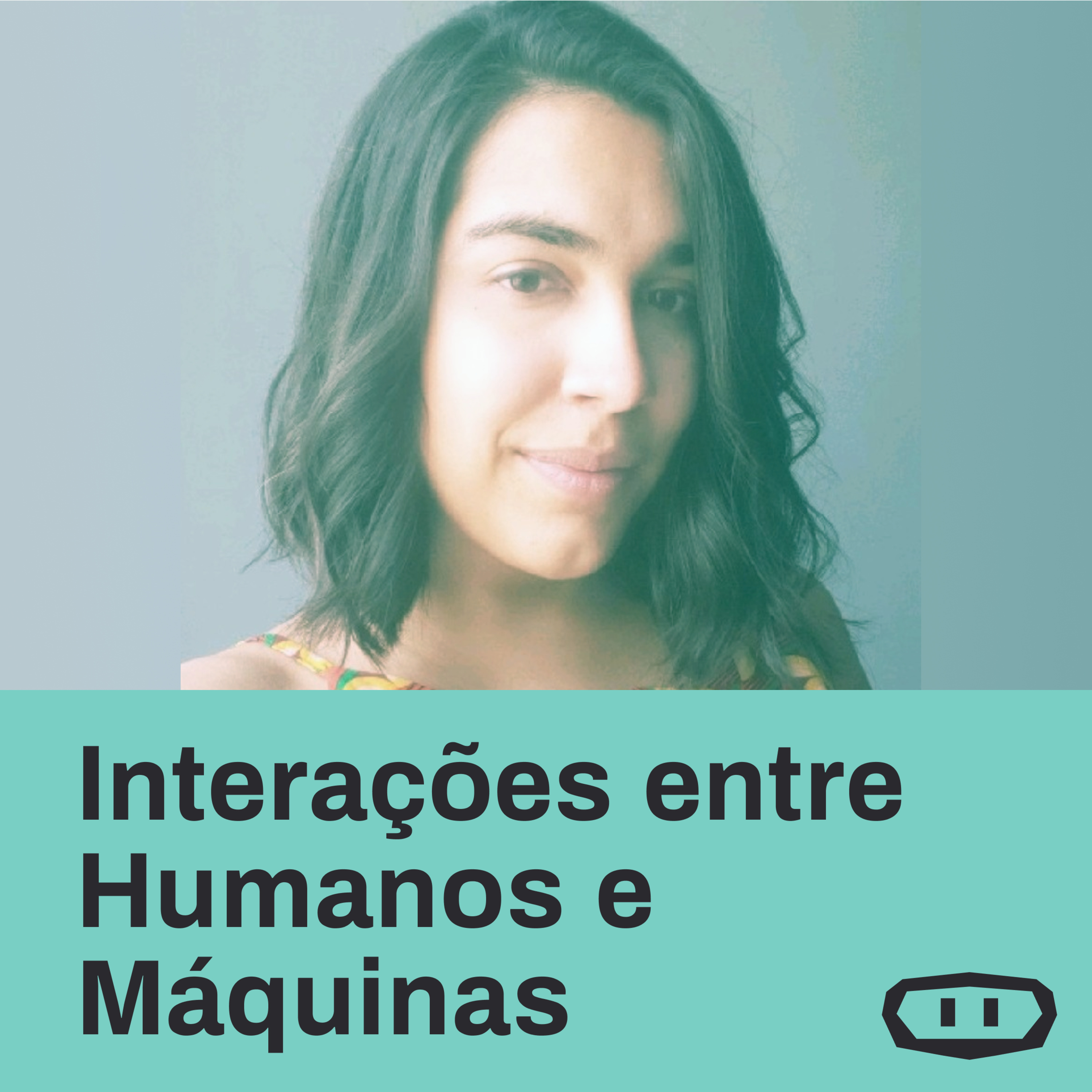 #5 - Construindo interações entre humanos e máquinas - Tayla Gurgel episode artwork