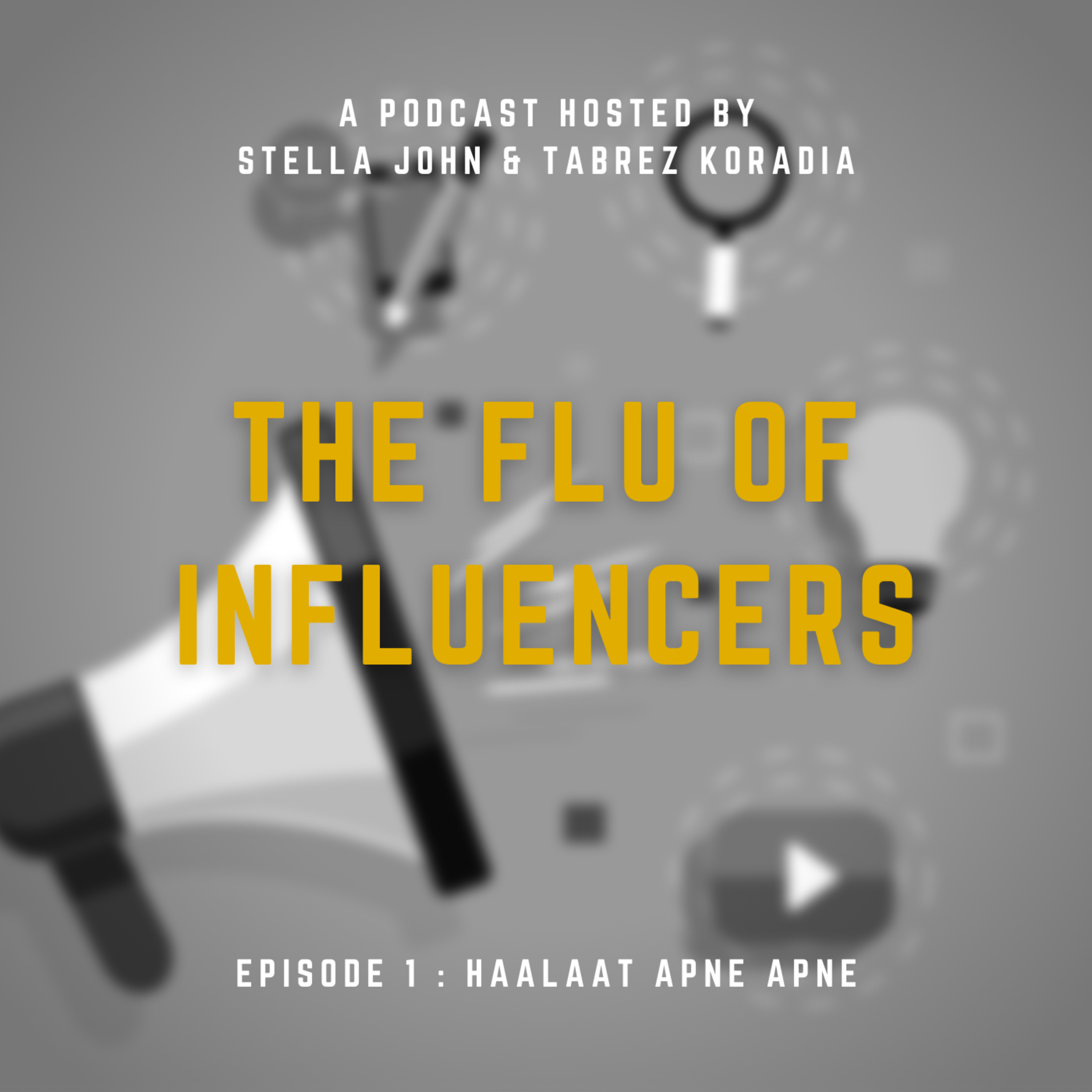 The Flu of Influencers - HAALAAT APNE APNE episode artwork