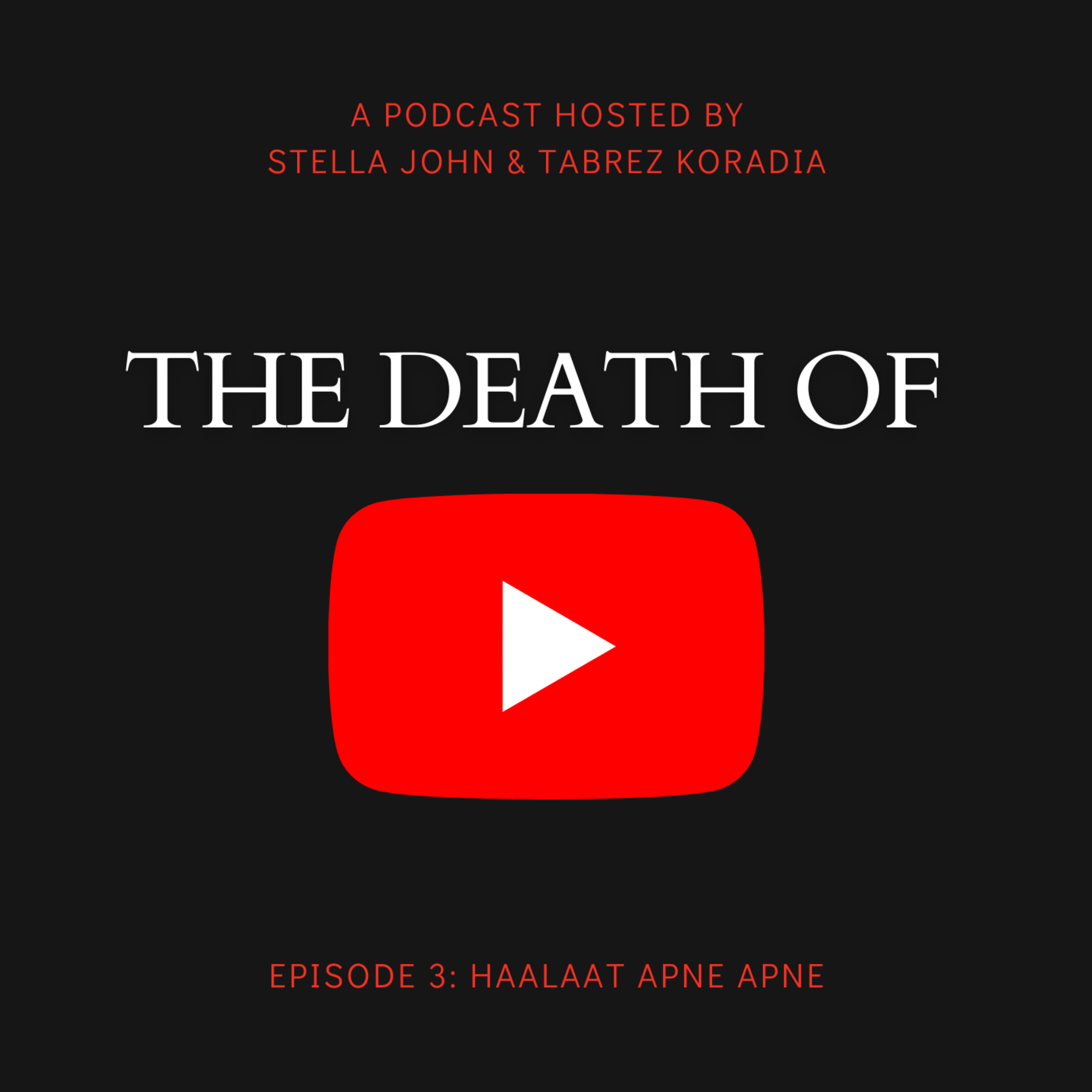 THE DEATH OF YOUTUBE - HAALAAT APNE APNE episode artwork