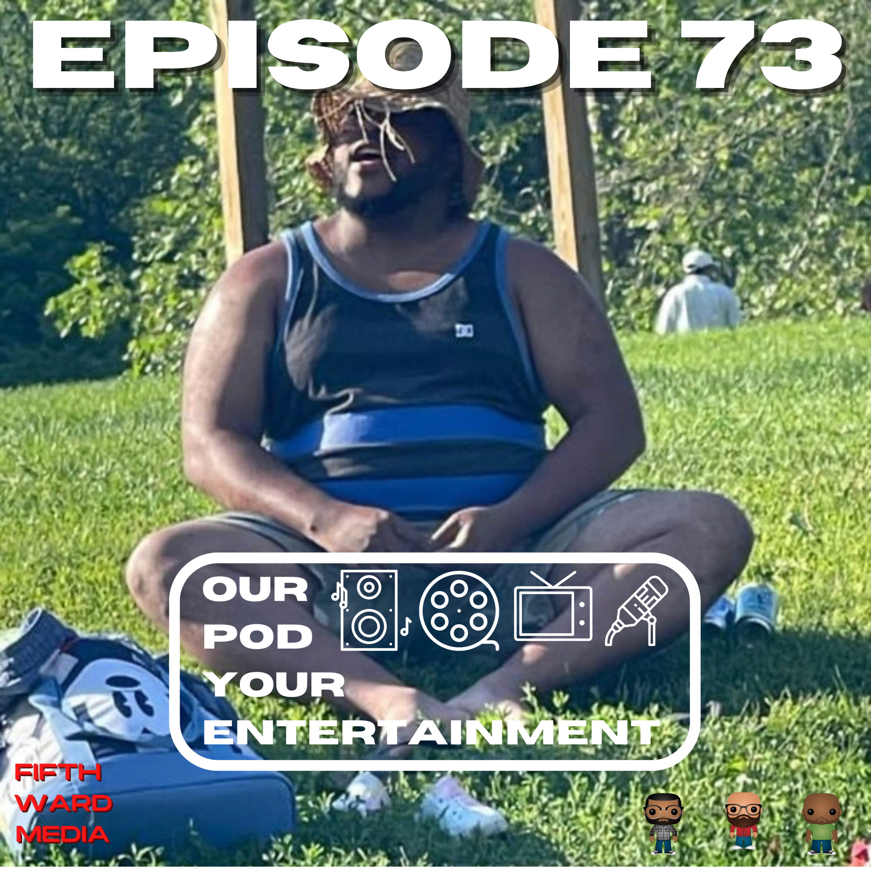 Our Pod, Your Entertainment