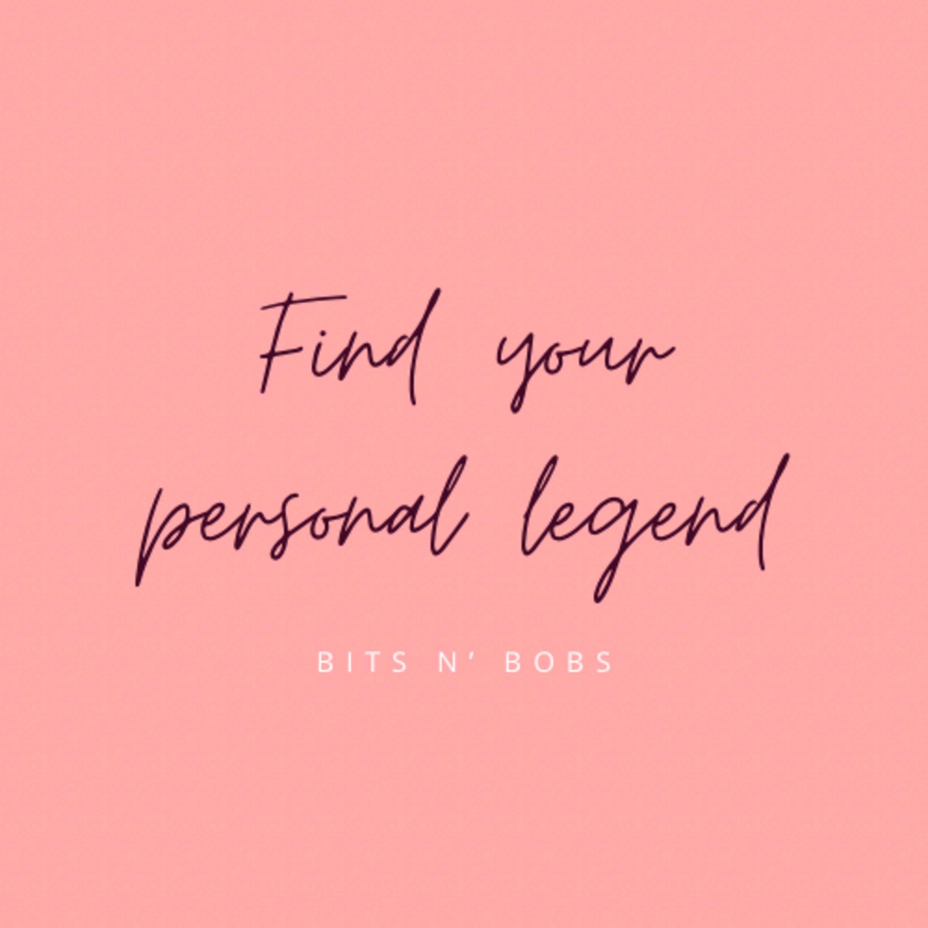 Find Your Personal Legend!