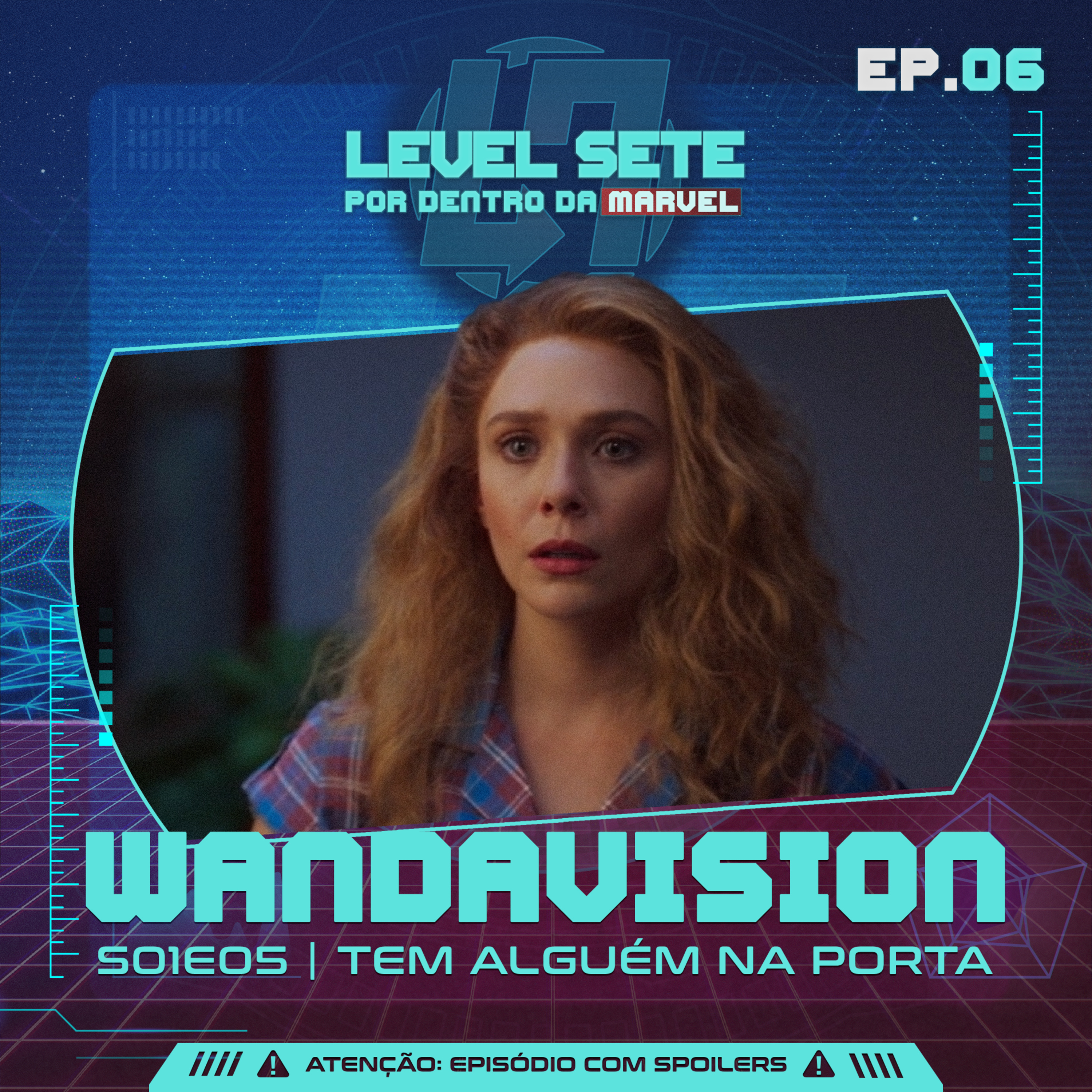 Level Sete #006 - WandaVision - S01E05 | Tem Alguém na Porta