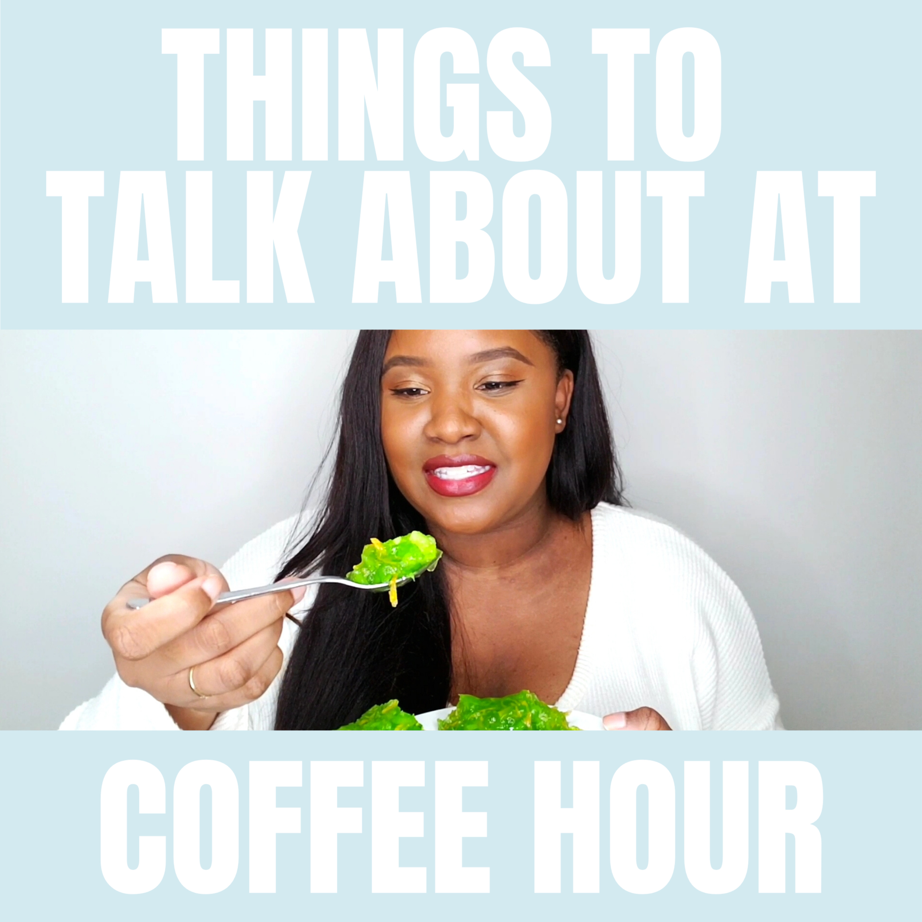 Things To Talk About At Coffee Hour