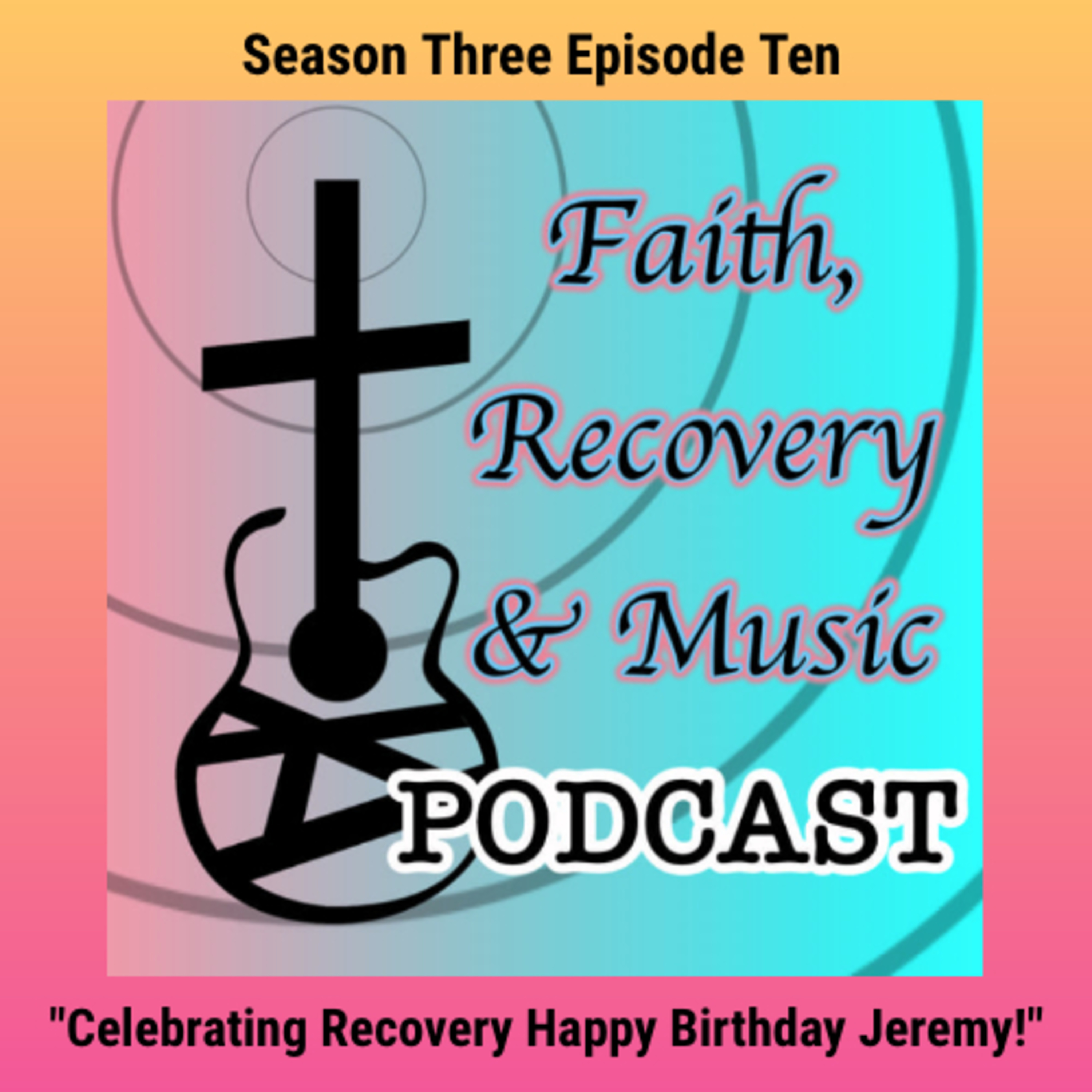 Faith, Recovery & Music Podcast