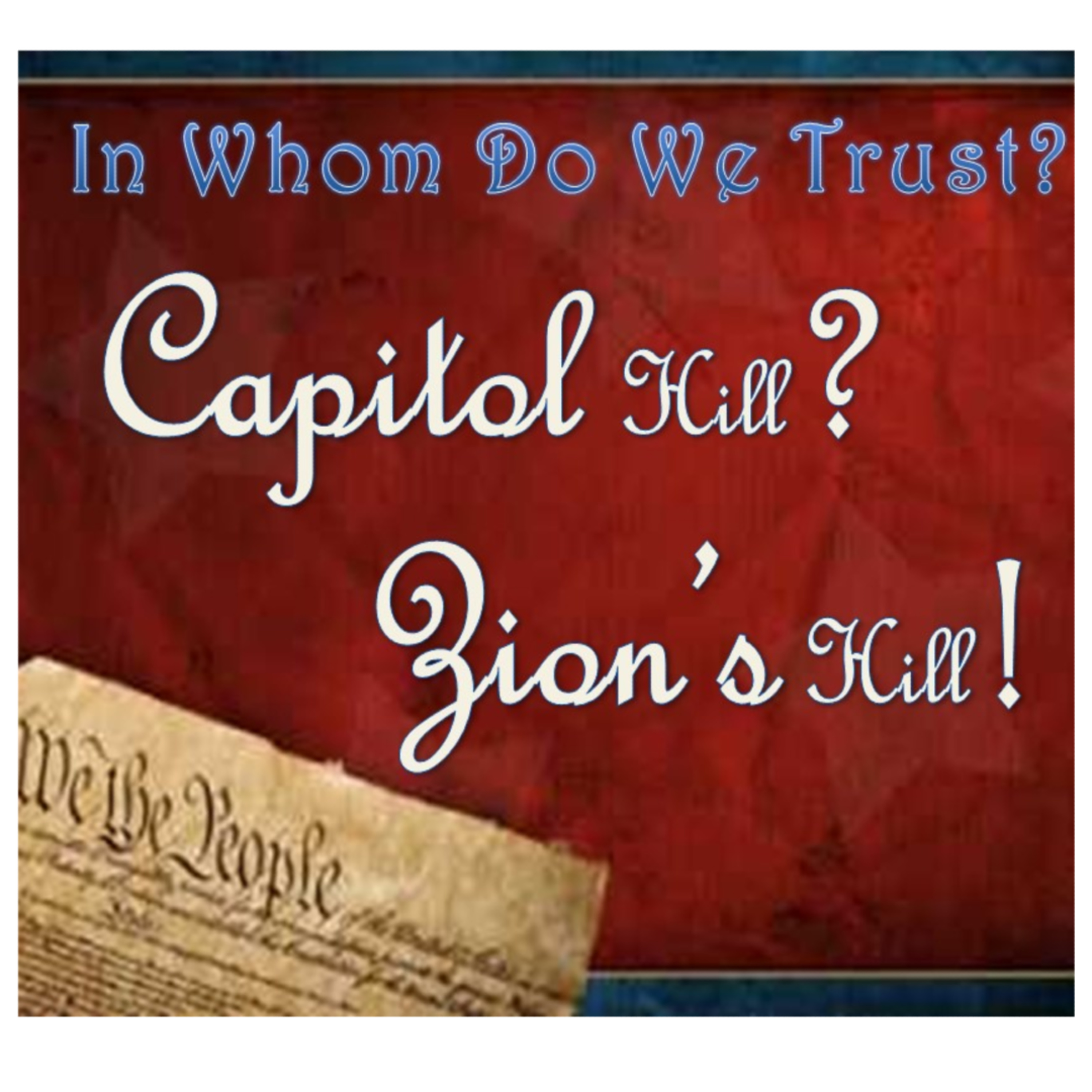 Capital Hill or Zion's Hill - Thine is The Kingdom & The Power - Week 1  episode artwork