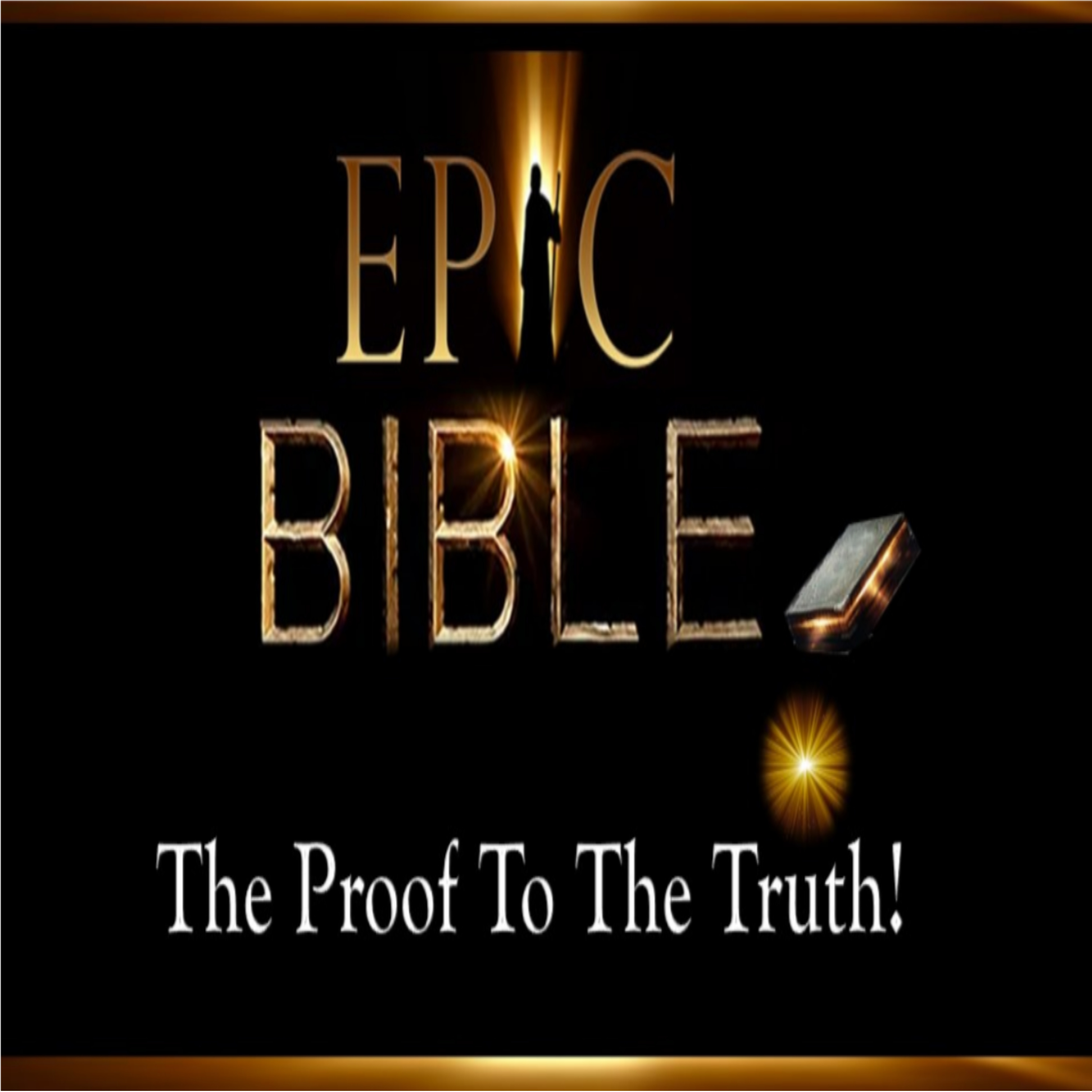 Epic Bible: The Proof To The Truth - Minister Gates