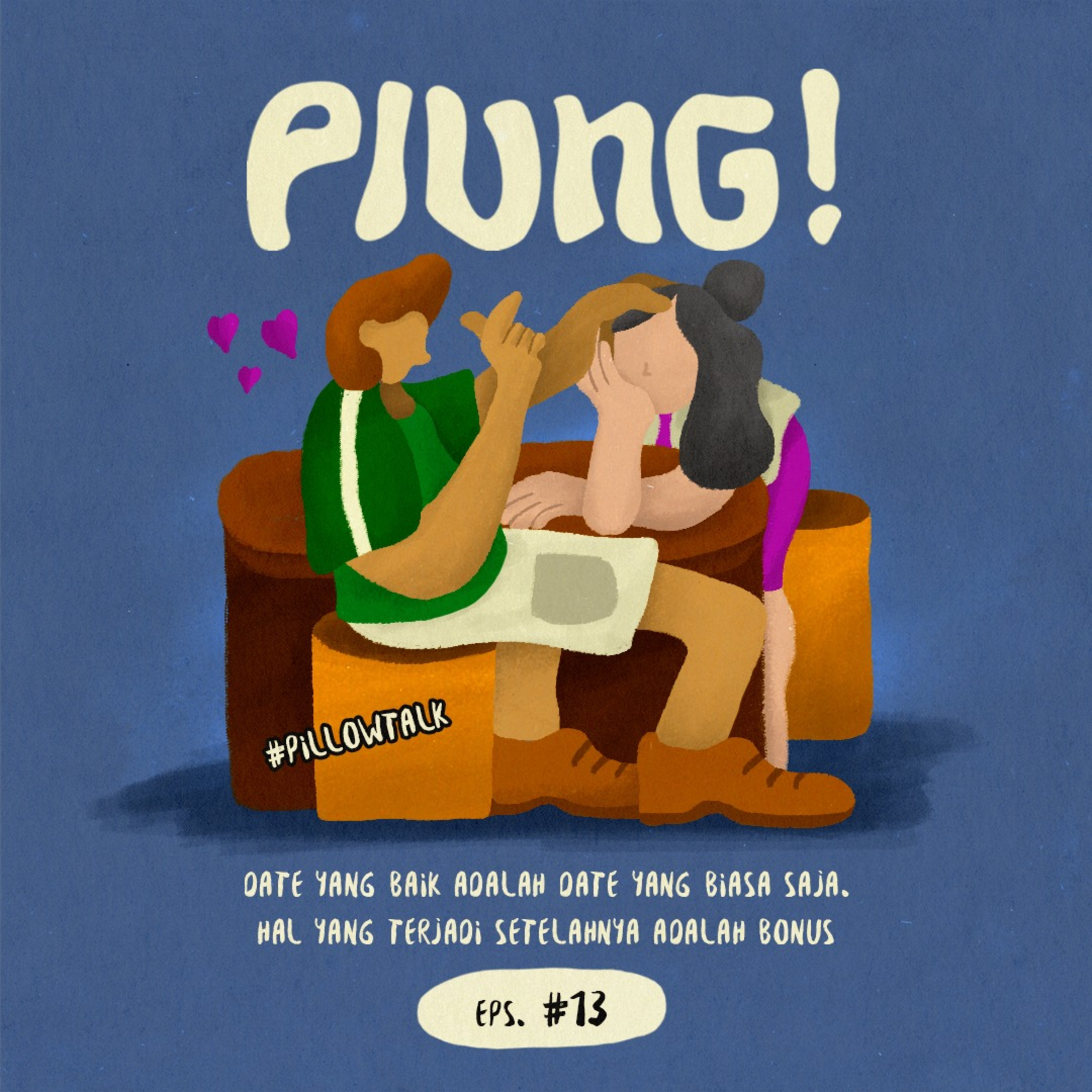 [Pillow Talk] Ngedate itu Bukan Hal Spesial-Spesial Banget