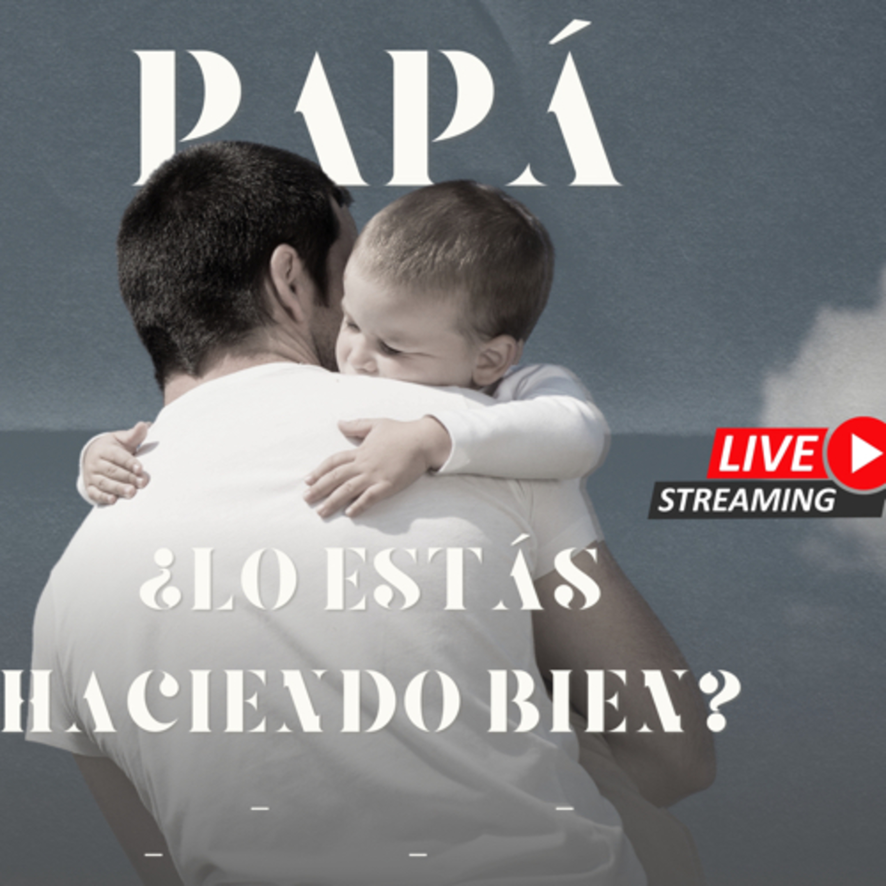 Papá ¿lo estás haciendo bien?