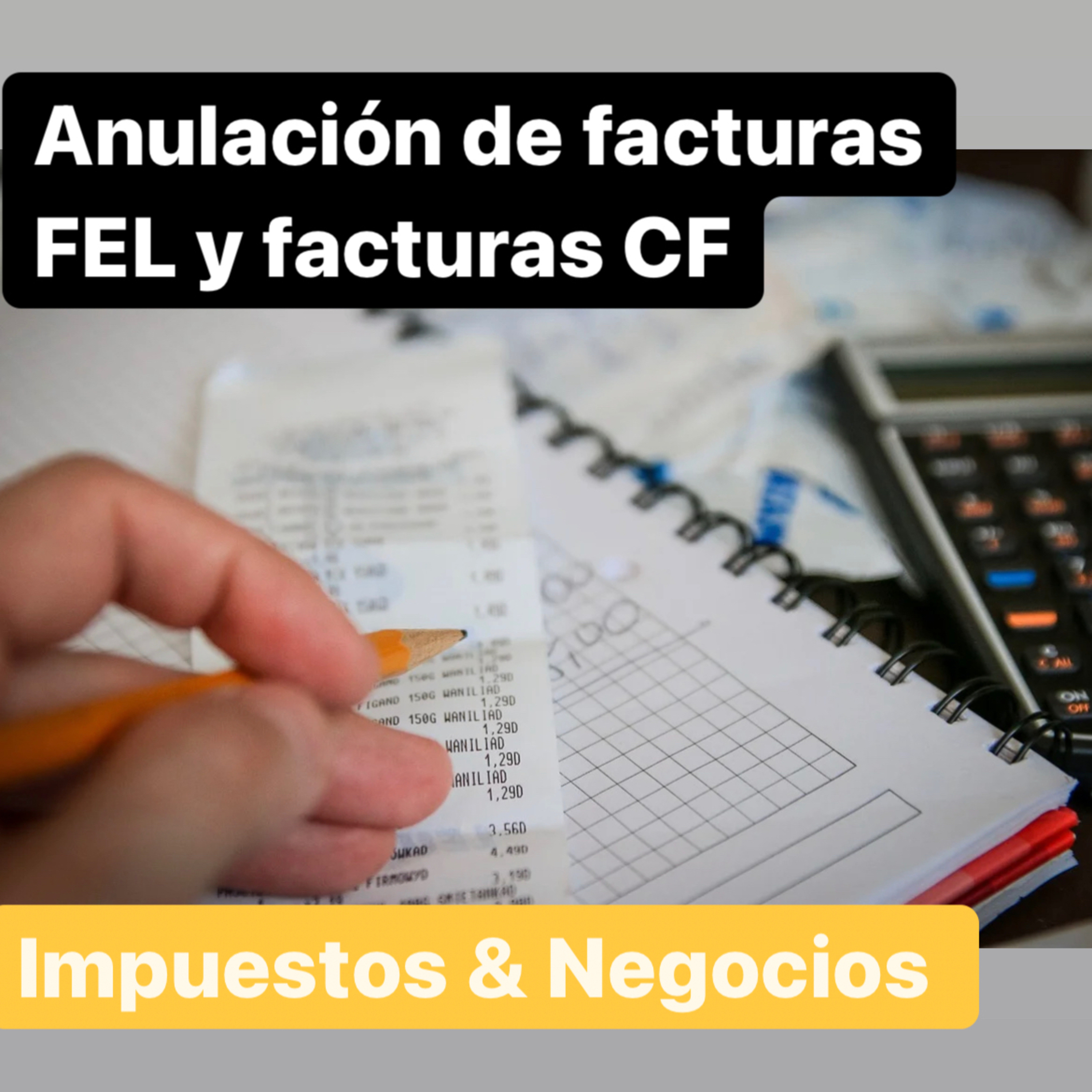 Anulación de facturas FEL y emisión de facturas CF