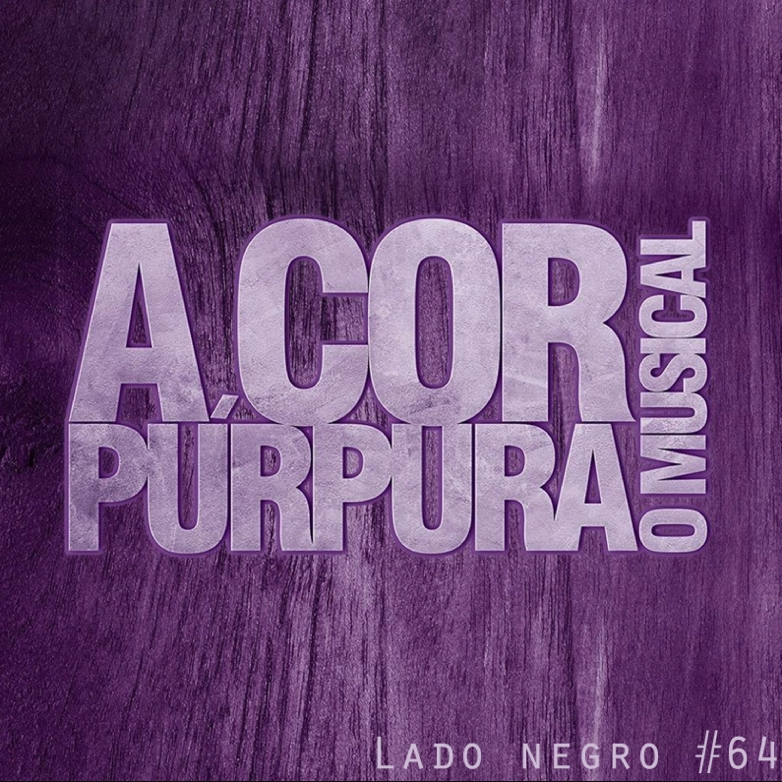 Lado Negro #64 - A Cor Púrpura