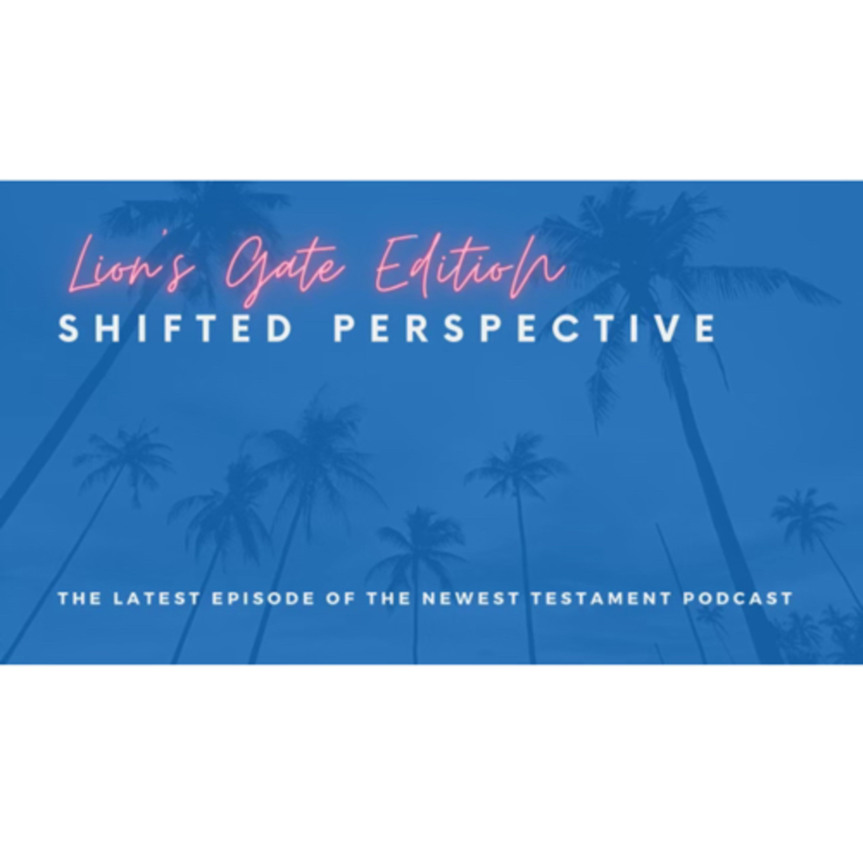 SHIFTED PERSPECTIVE : “The Newest Testament “ episode artwork