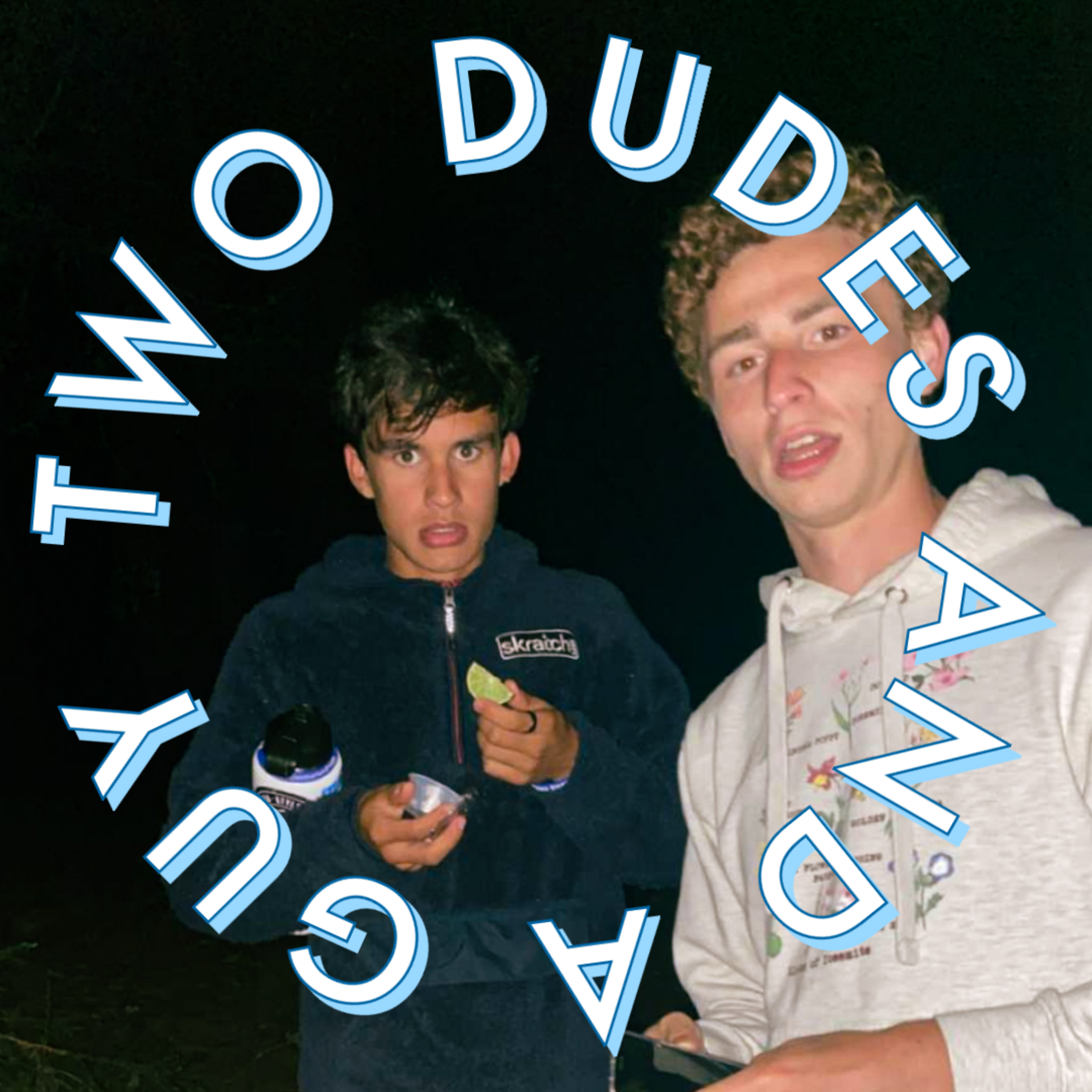 Two Dudes And A Guy