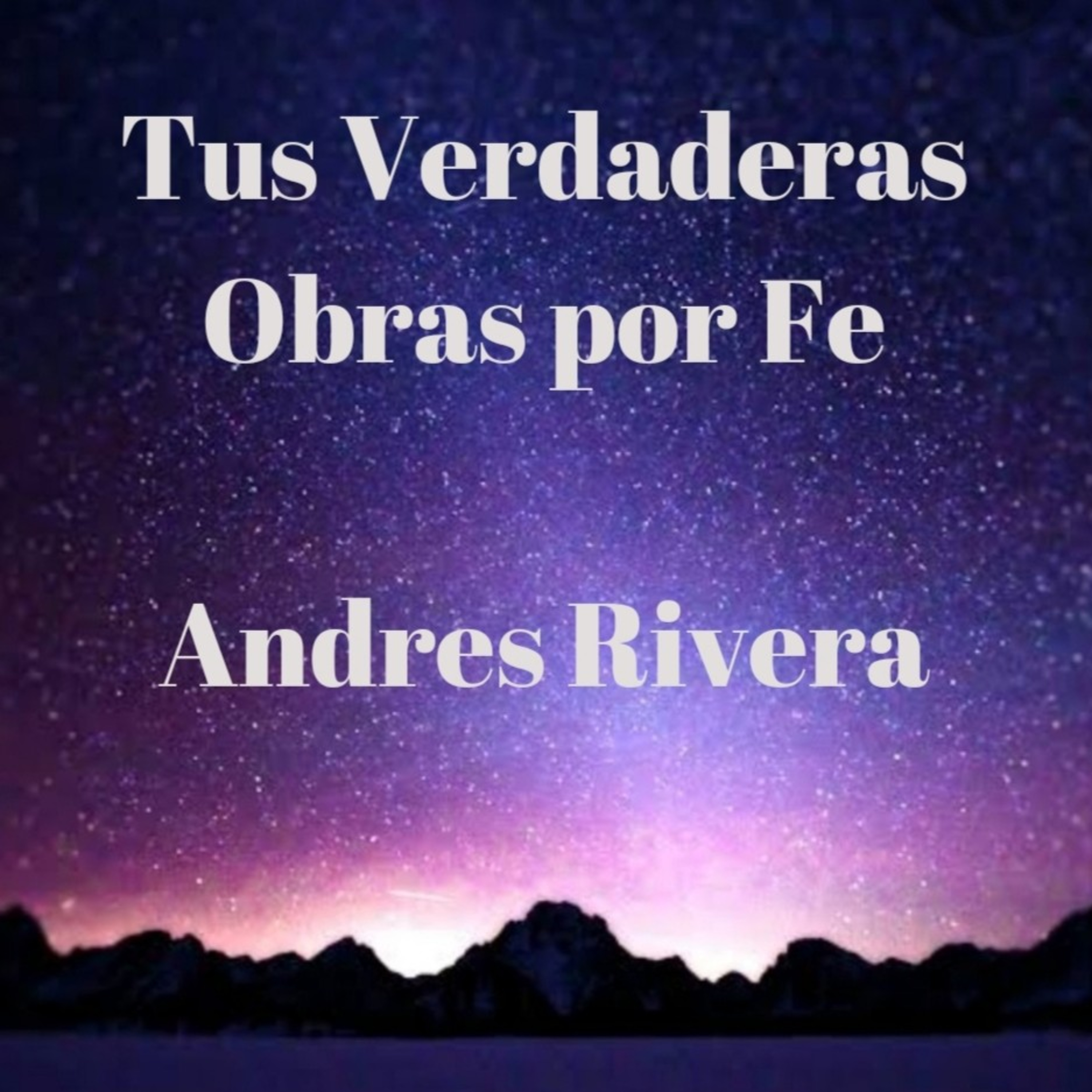 Tus verdaderas Obras por Fe episode artwork