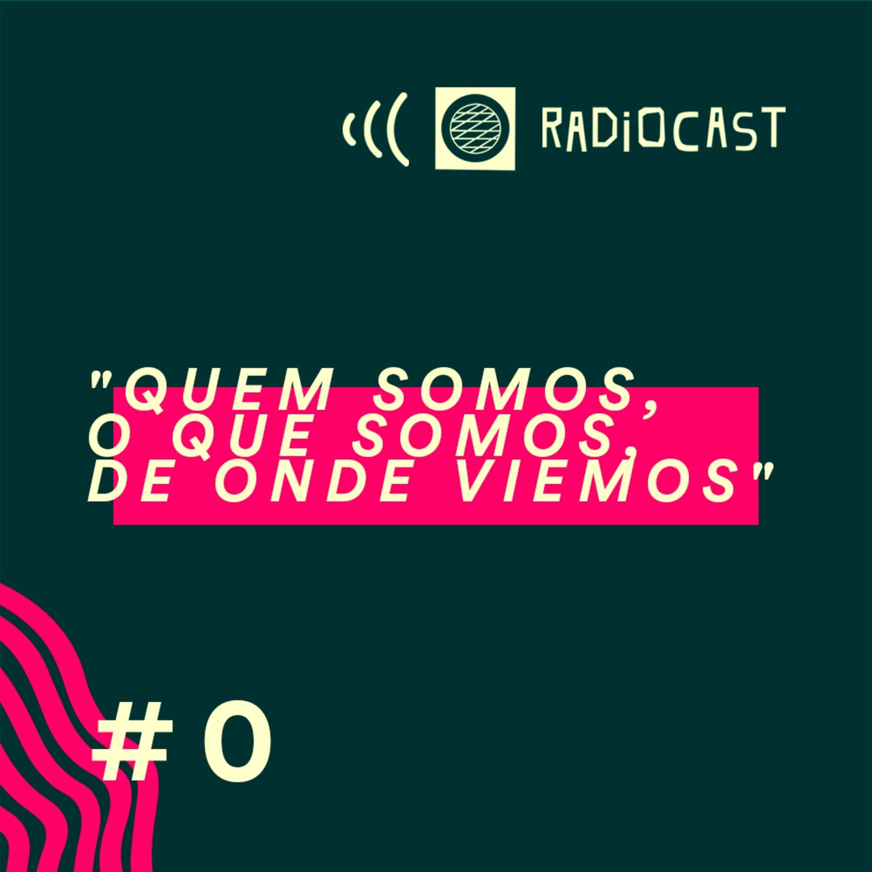 #00 - Quem somos, o que somos e de onde viemos episode artwork