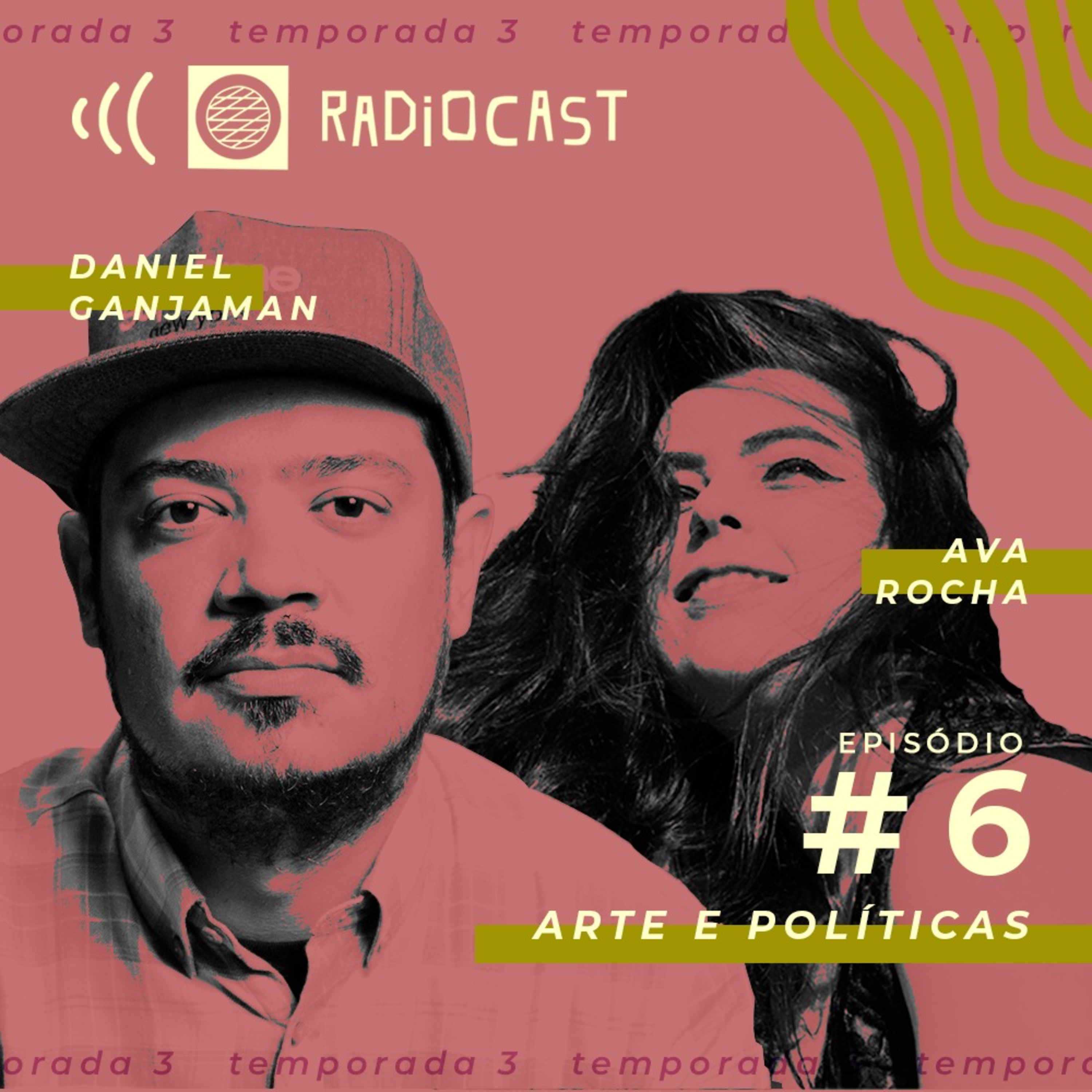 #19 - Arte e políticas com Daniel Ganjaman e Ava Rocha