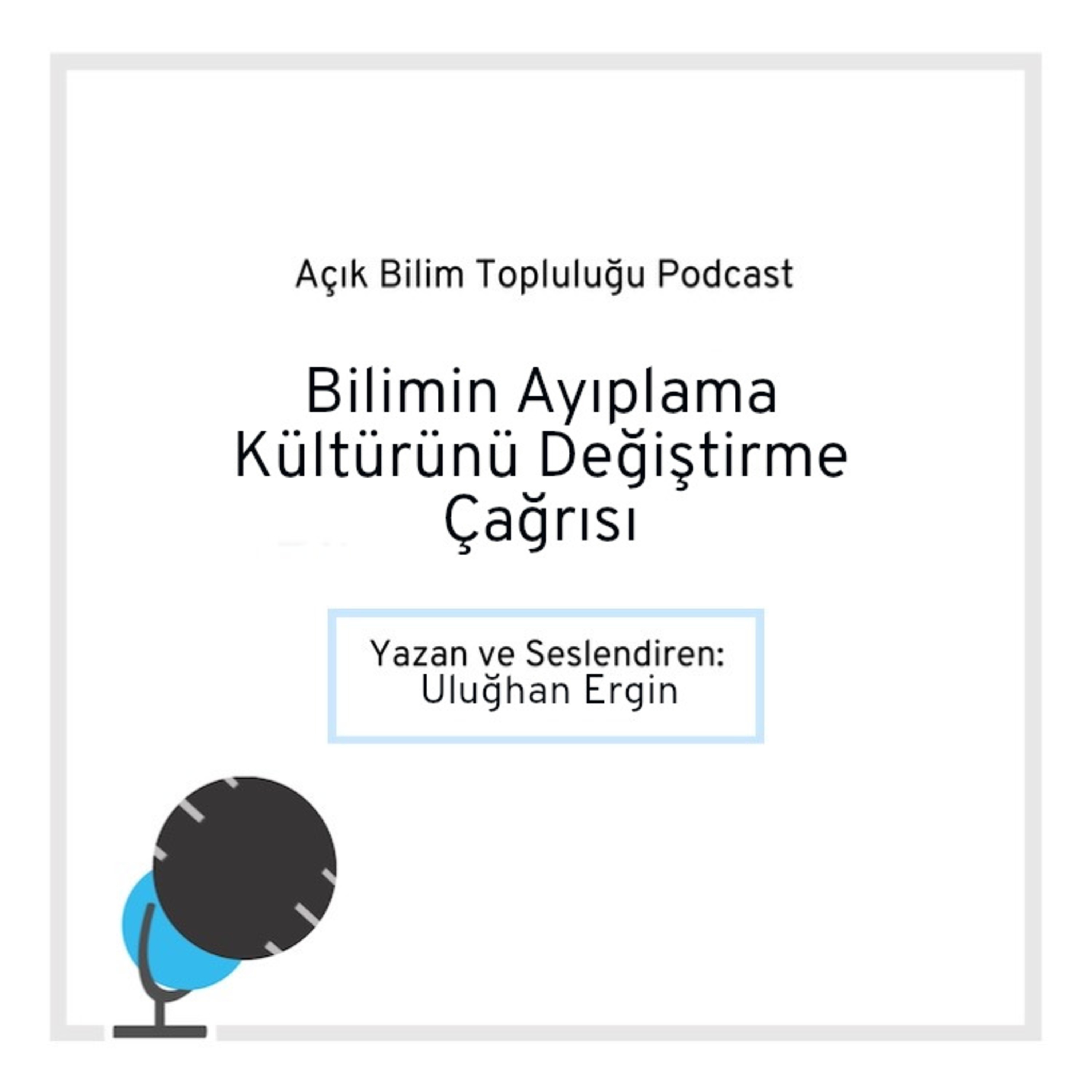 Açık Bilim Topluluğu Podcast
