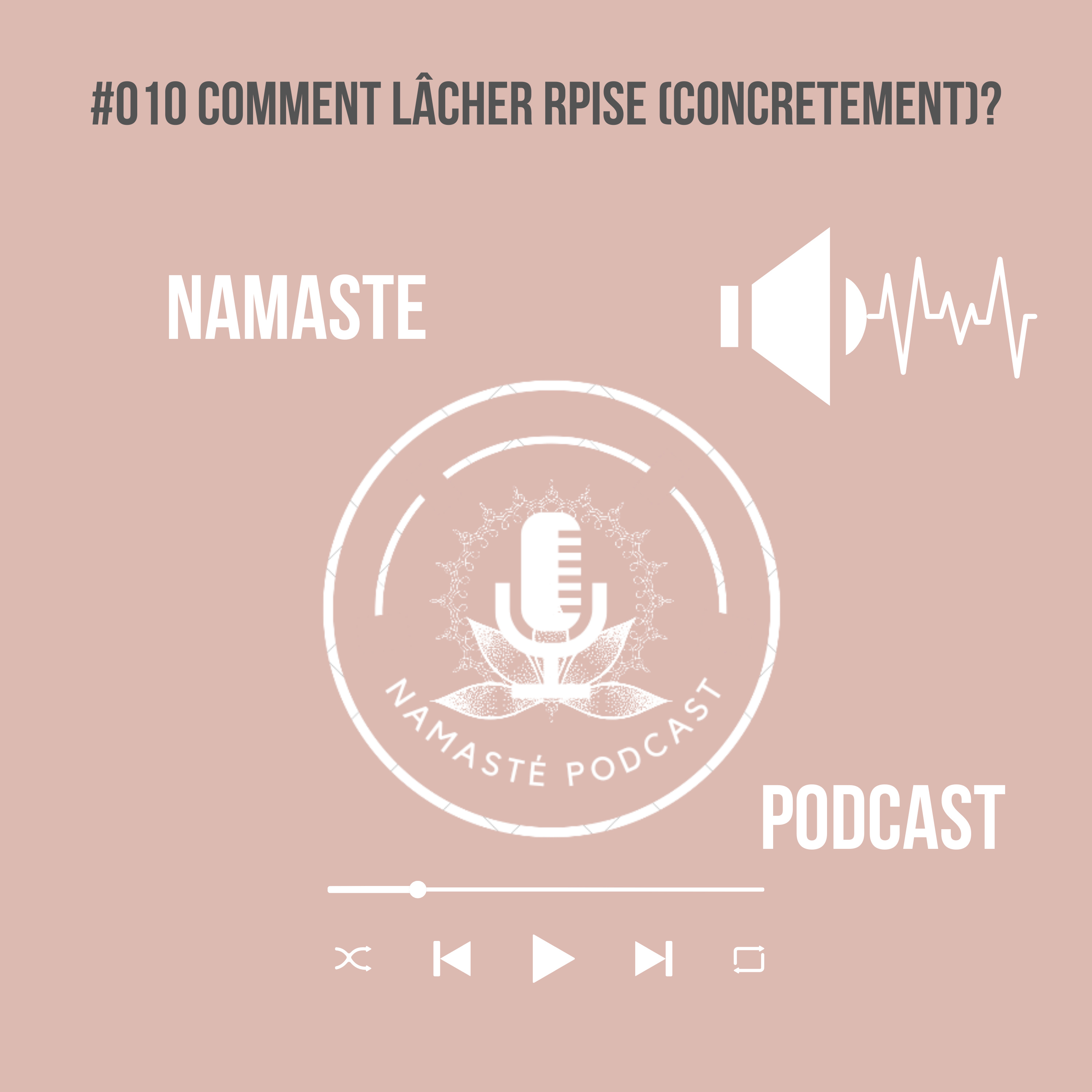 #010 Comment lâcher prise (concrètement)? episode artwork
