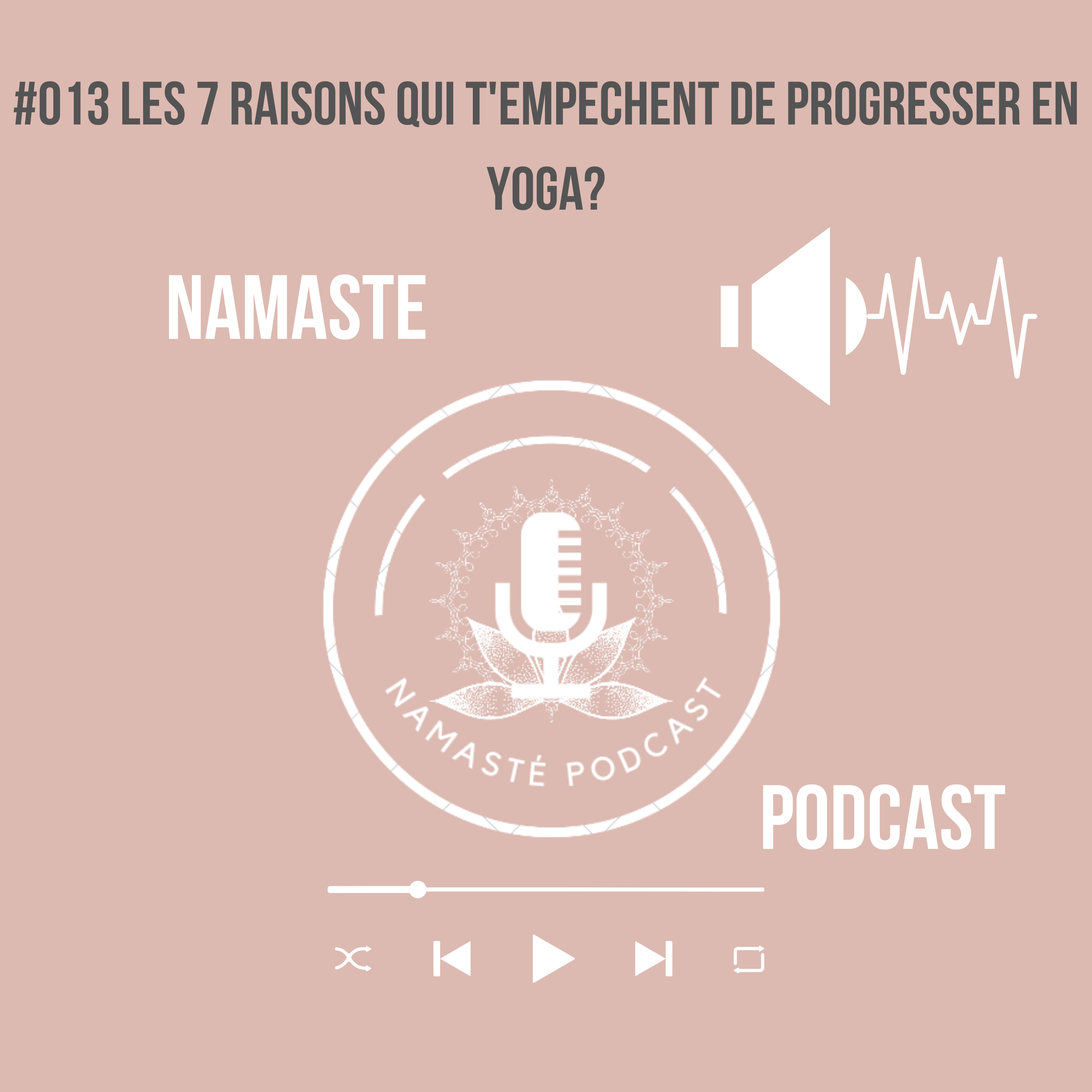 #013 Les 7 raisons qui t'empêchent de progresser en yoga episode artwork