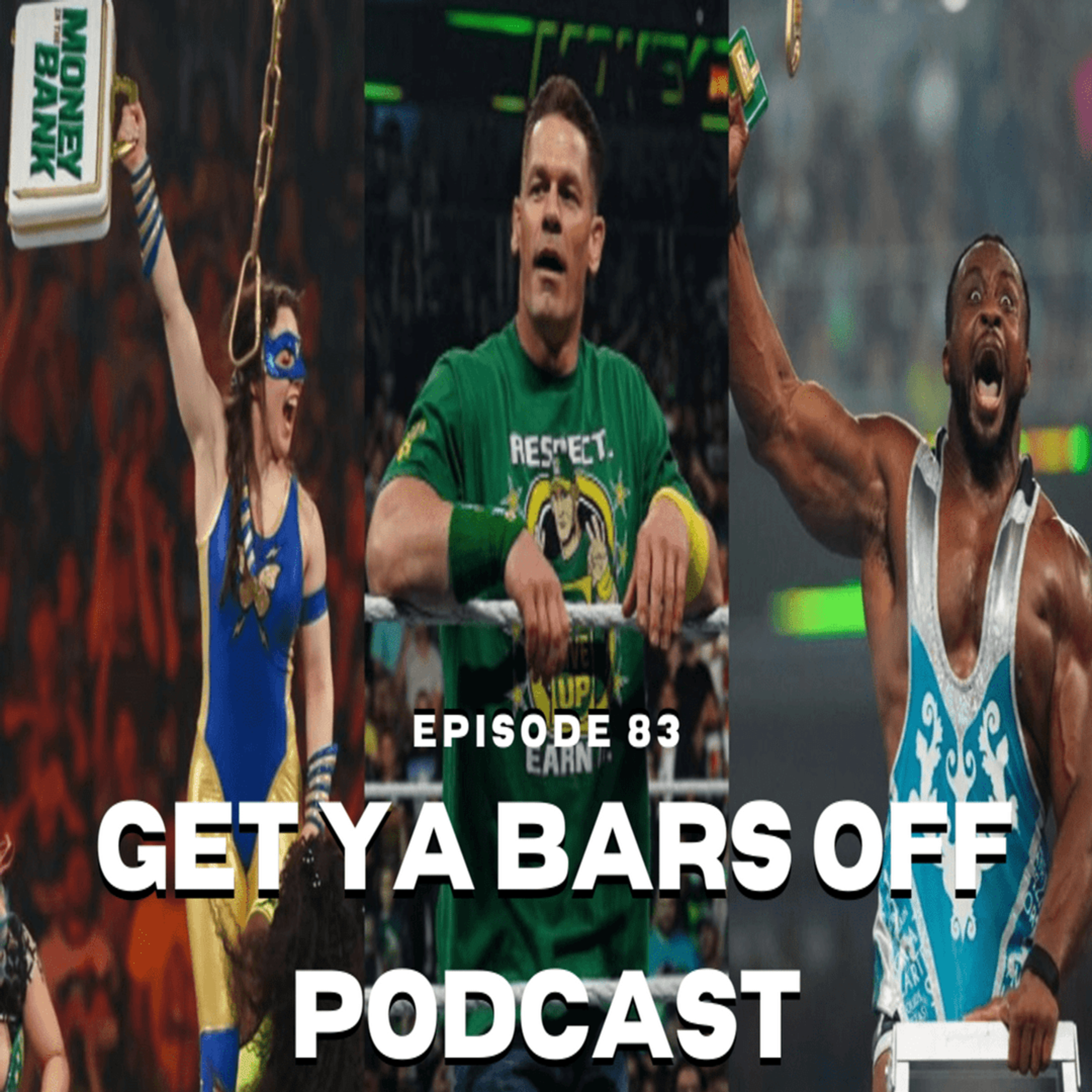 Get Ya Bars Off Podcast EP. 83 - " Money In The Bank " episode artwork