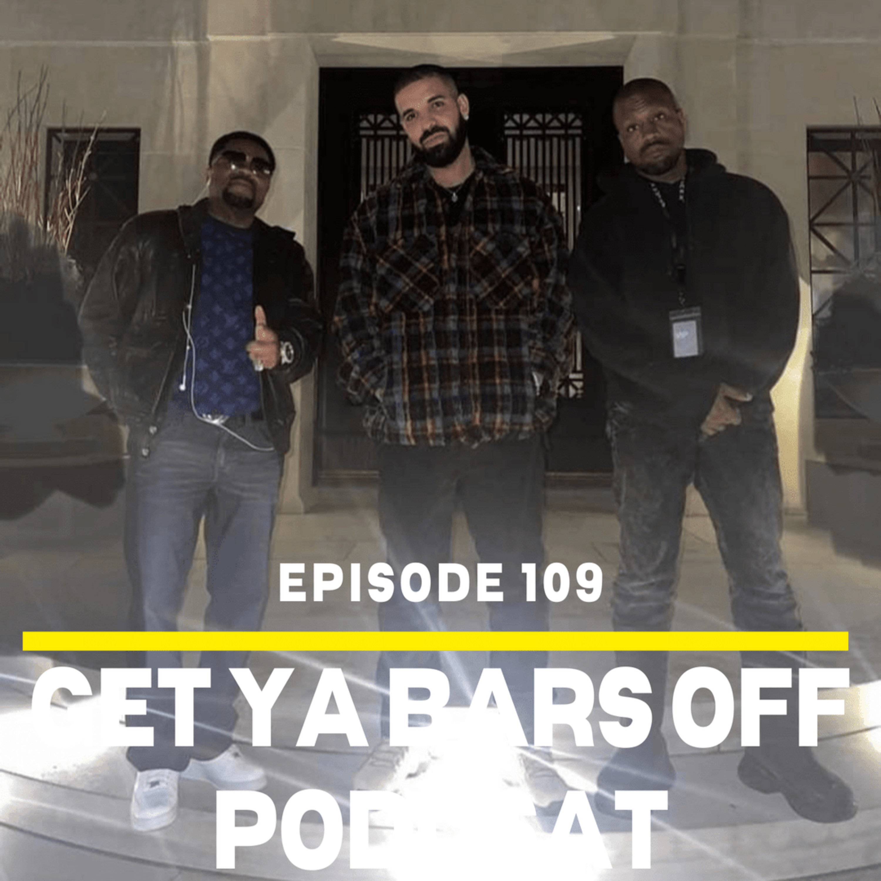 Get Ya Bars off Podcast Ep.109 | " Comradery In Calabasas " episode artwork