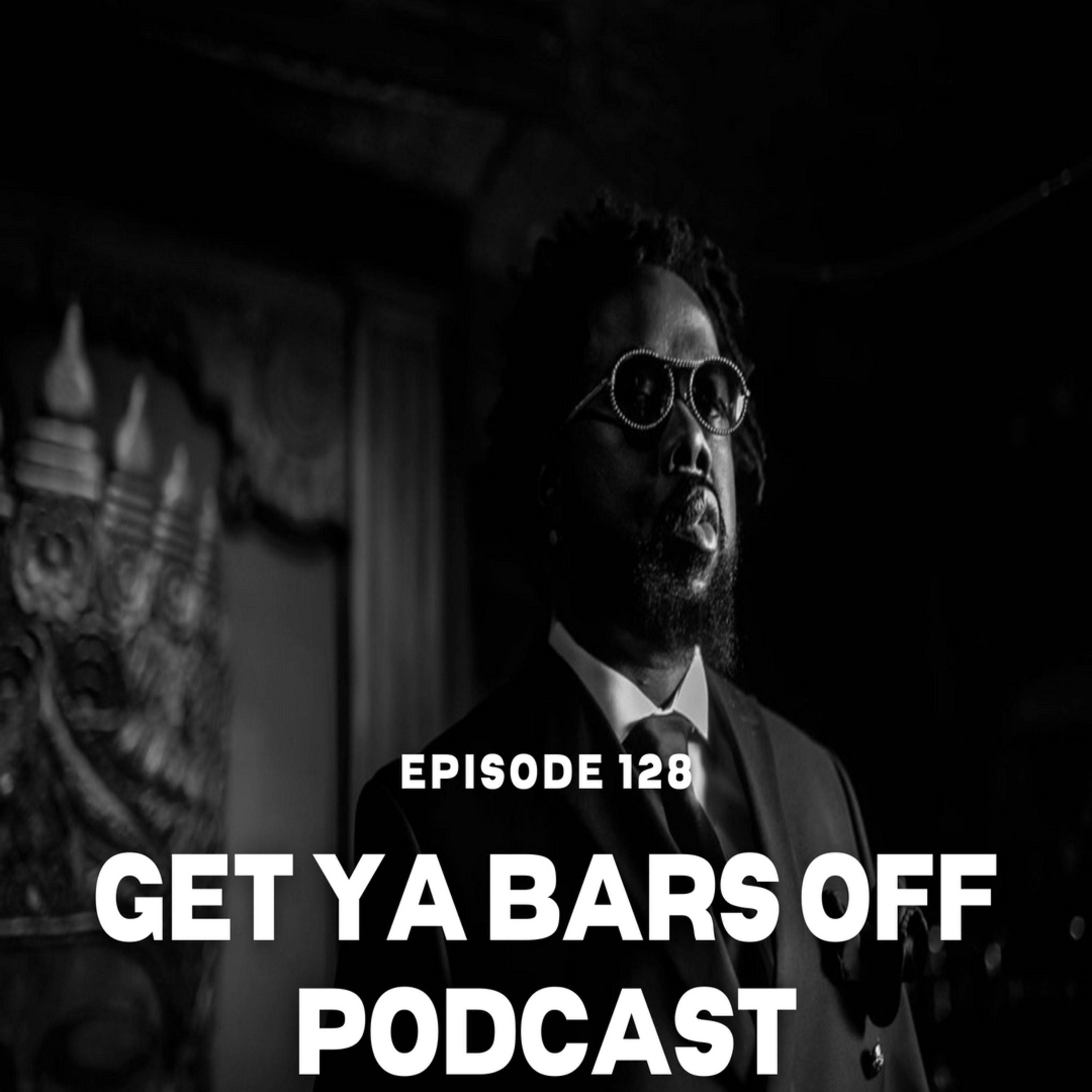 Get Ya Bars Off Podcast Ep.128 | God Don't Make Mistakes episode artwork