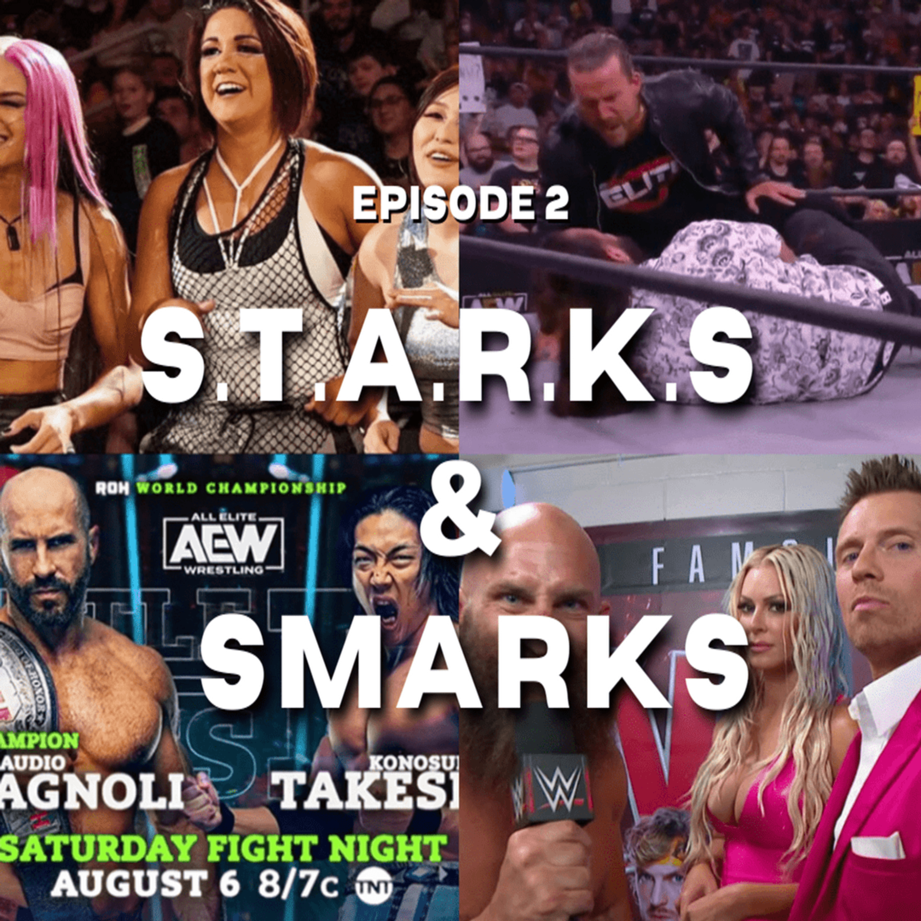 S.T.A.R.K.S & Smarks Ep.2 | Summerslam Fallout, Ciampa defeats Aj Styles, Undisputed Elite Implodes, Battle Of The Belts Preview, and More! episode artwork
