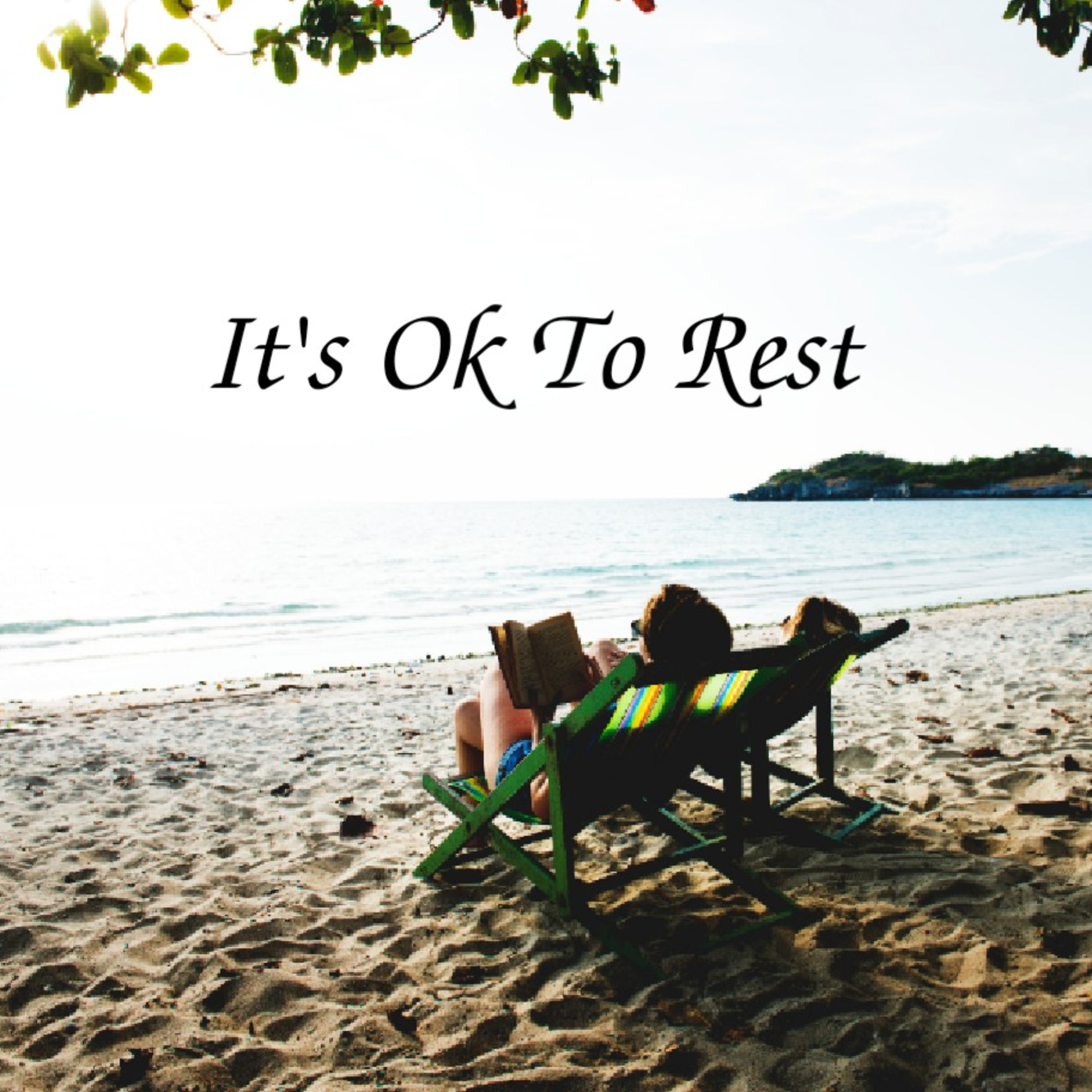 It's Ok To Rest