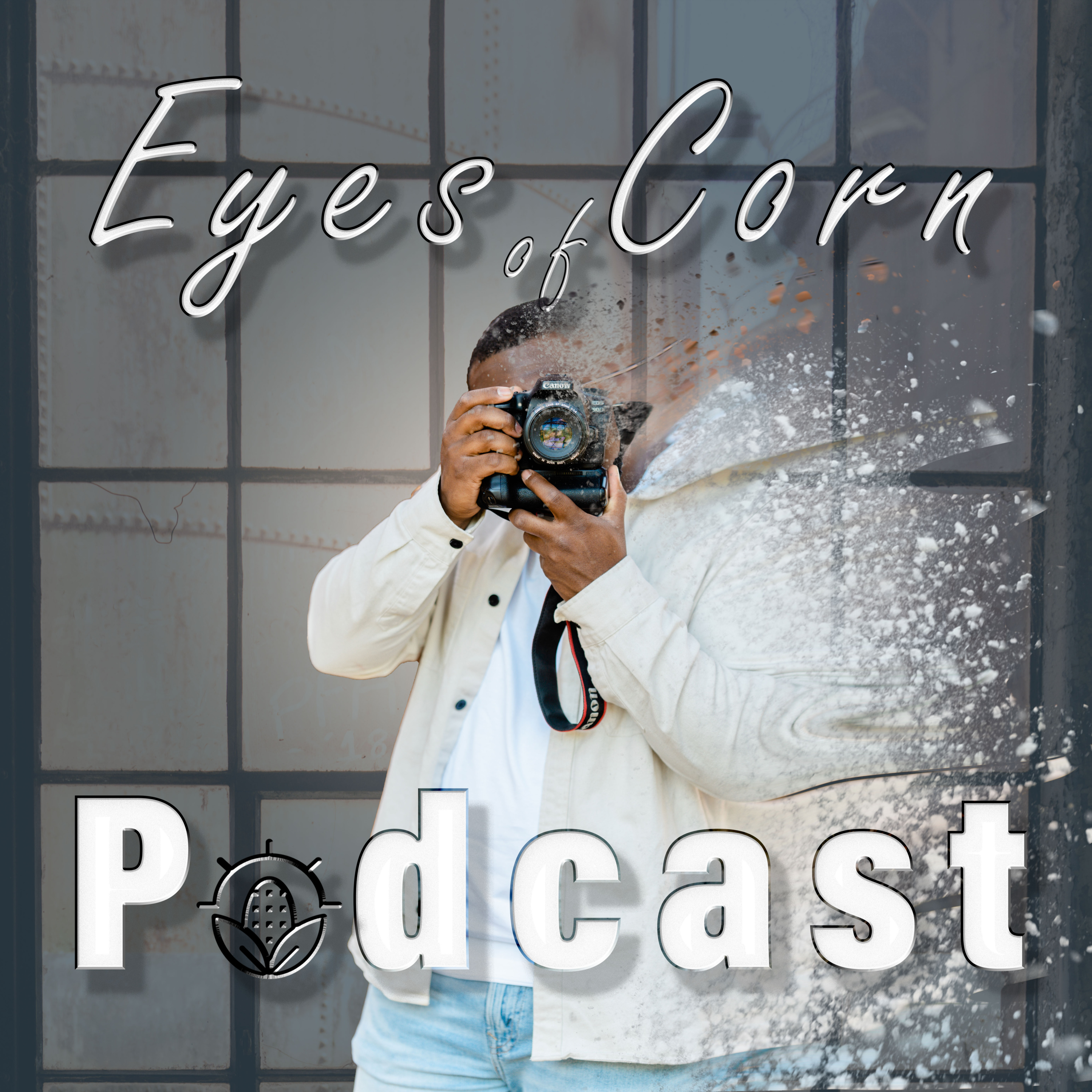 Eyes of Corn Podcast