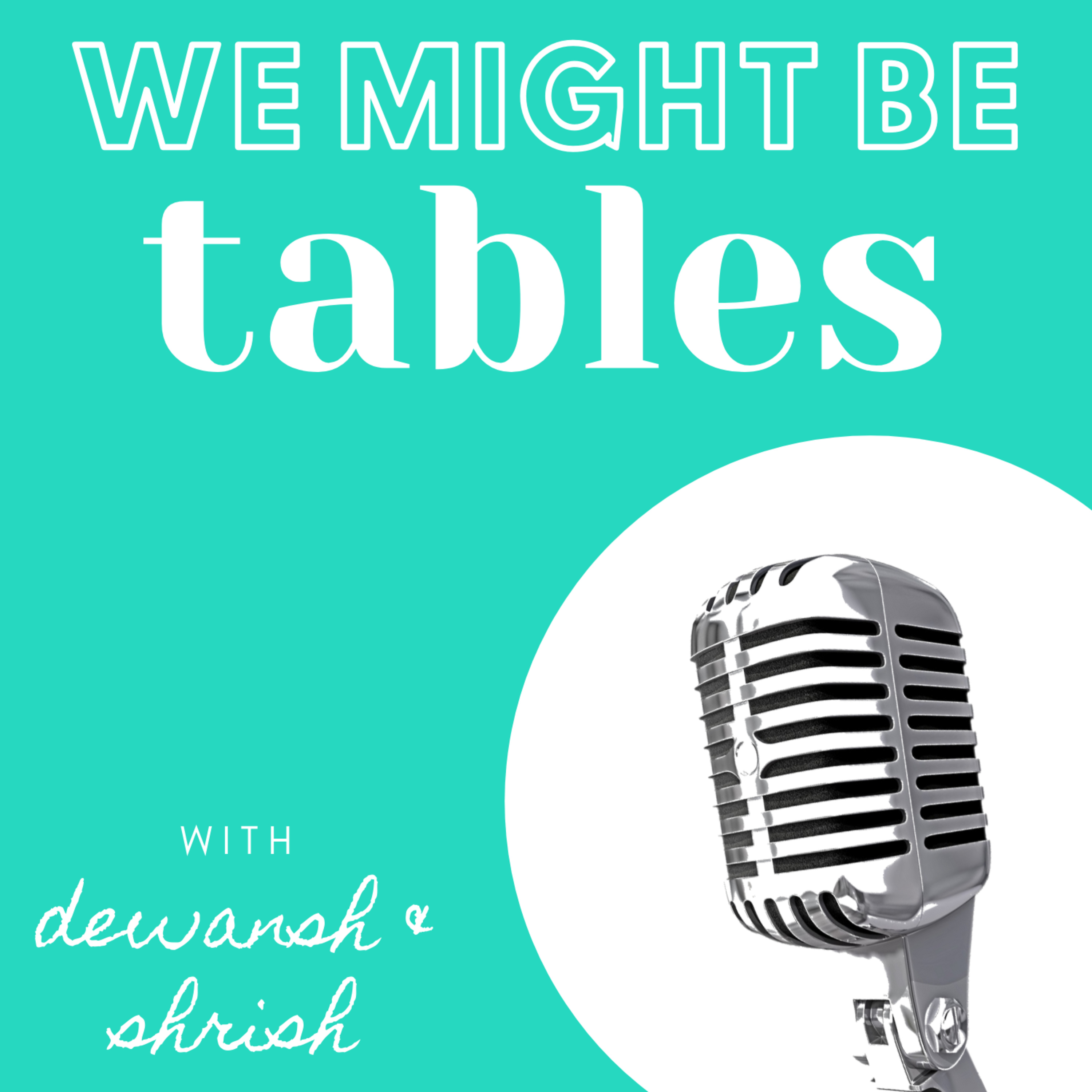 We Might Be Tables